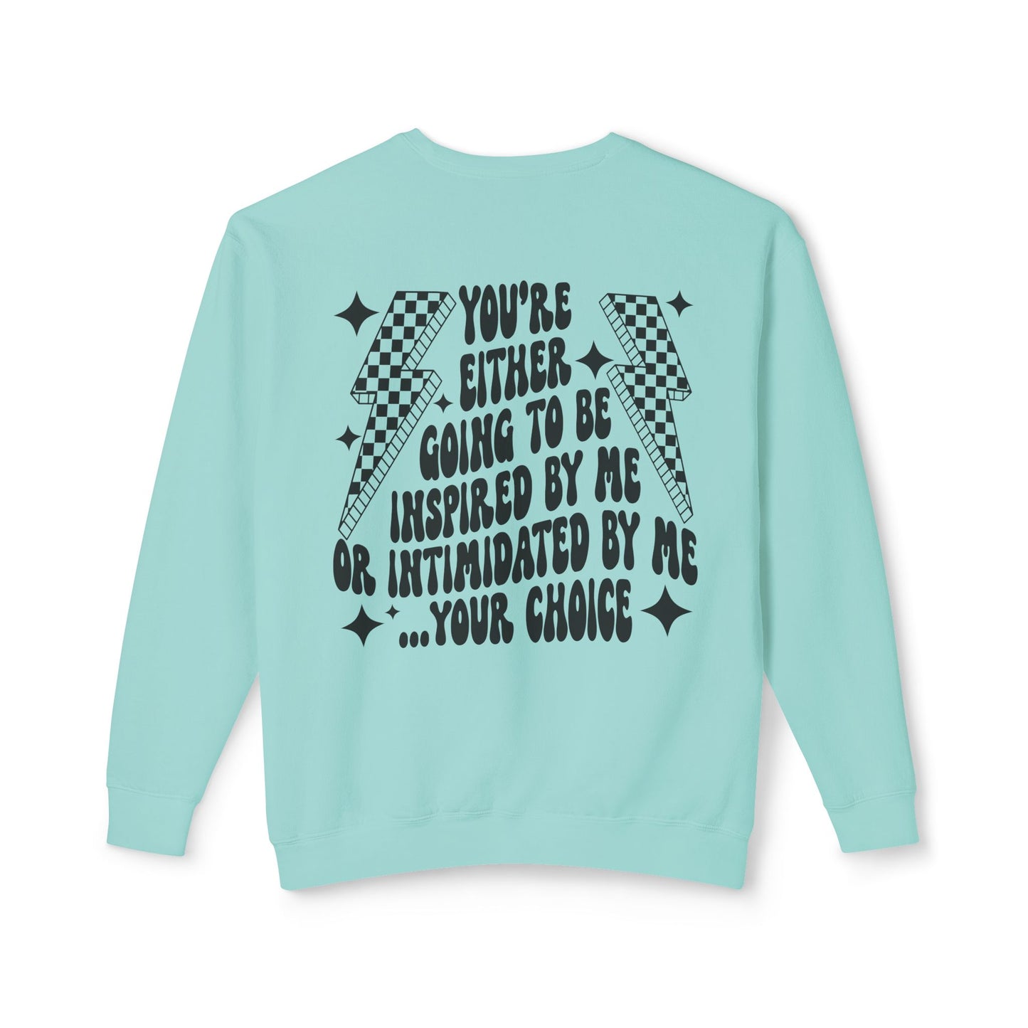 The Inspired or Intimidated Sweatshirt