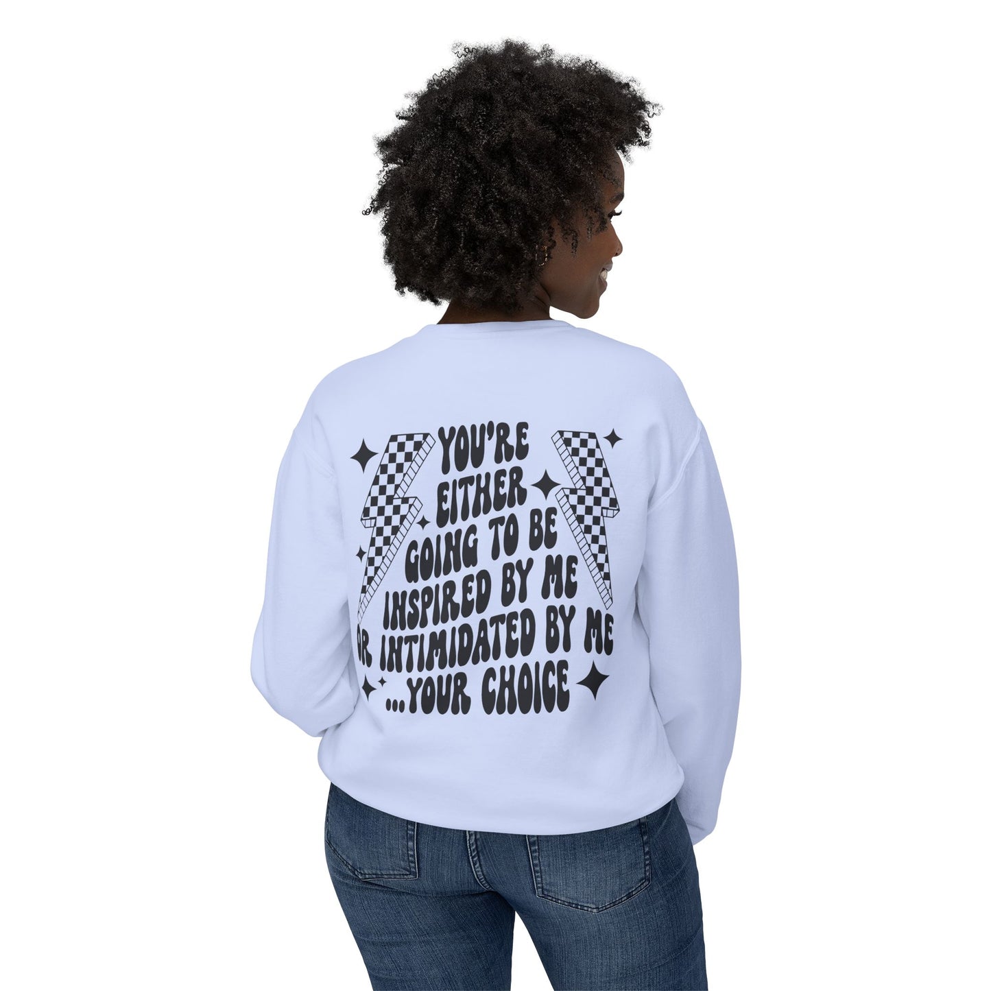 The Inspired or Intimidated Sweatshirt