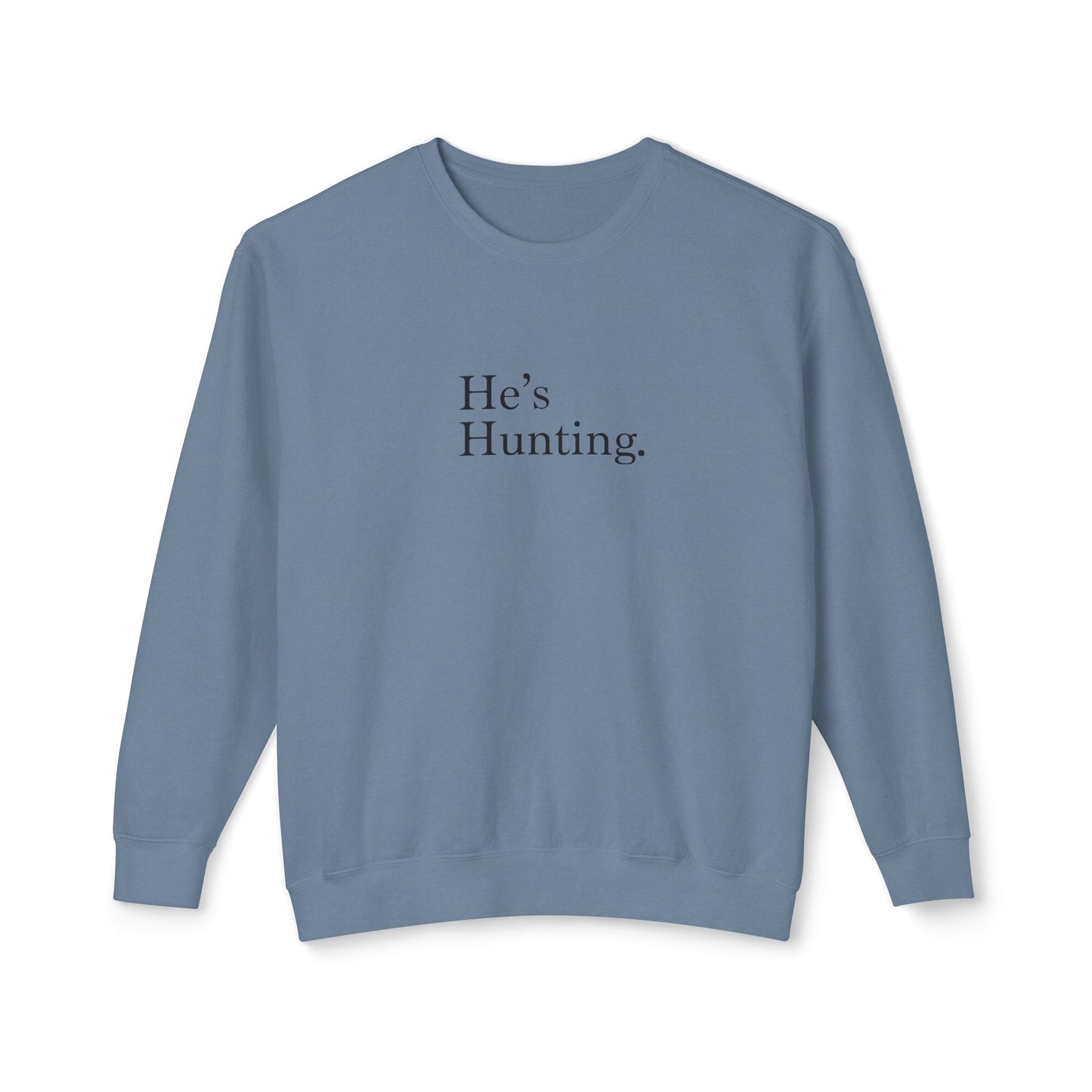The "He's Hunting" Hunting Wives Social Club Sweatshirt