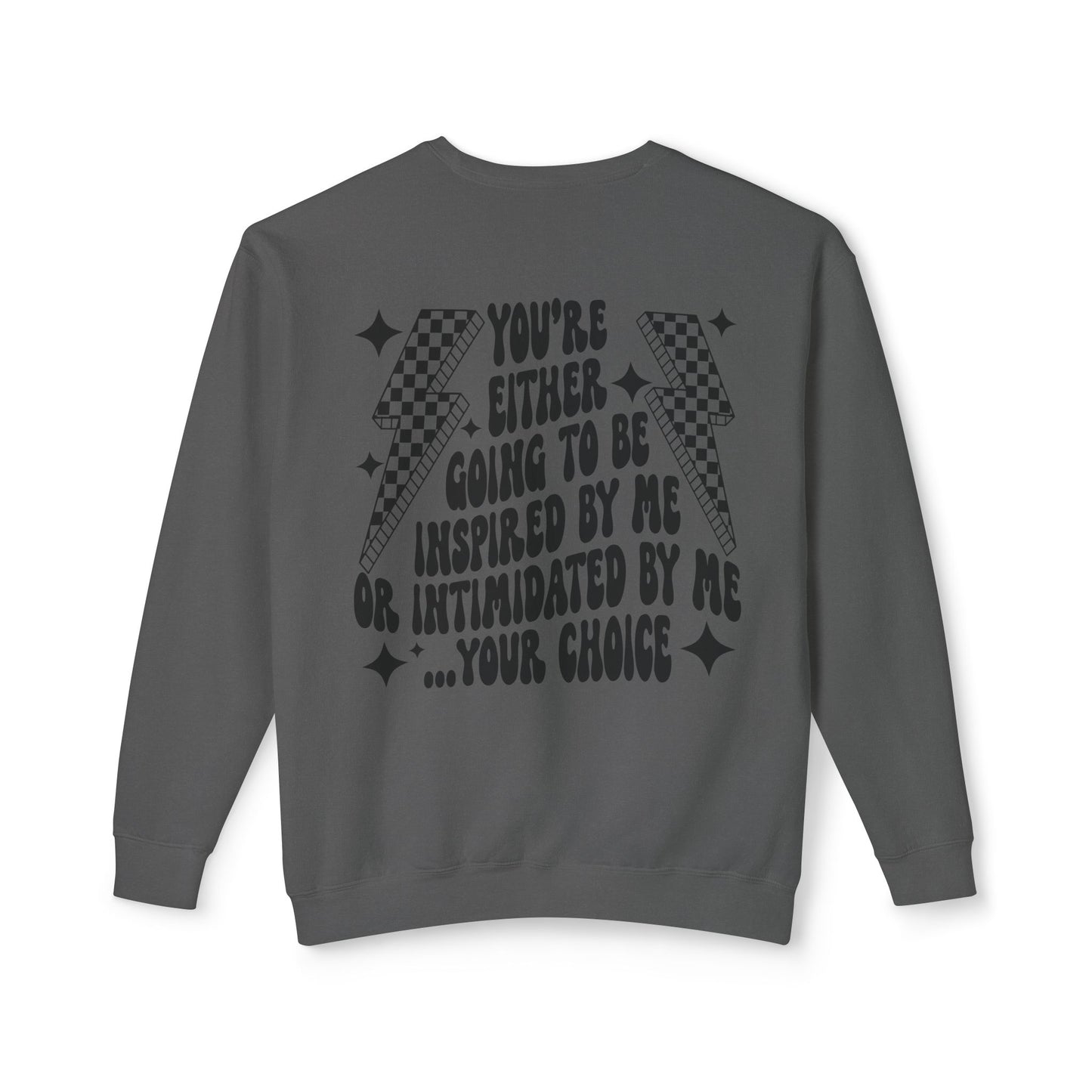 The Inspired or Intimidated Sweatshirt