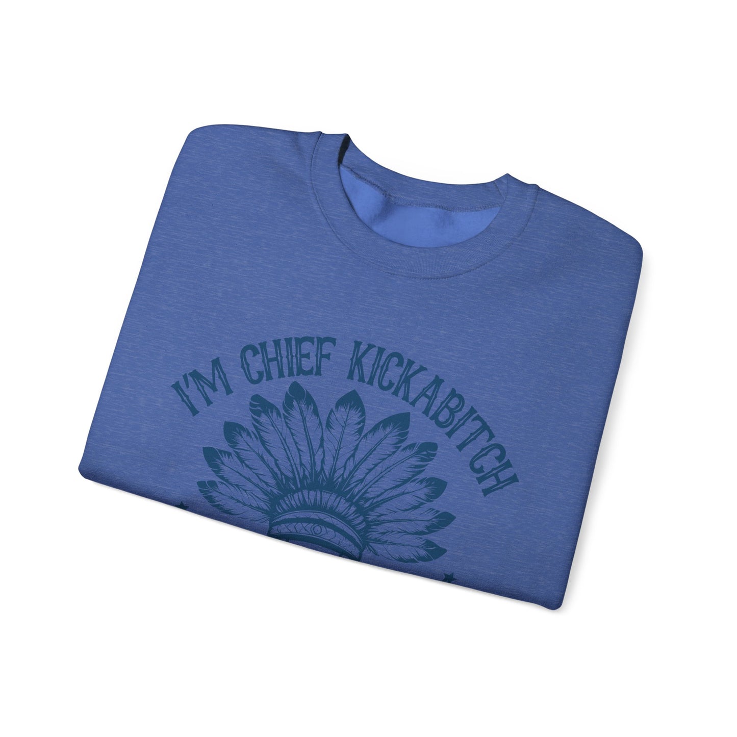 The Chief Kickabitch Sweatshirt