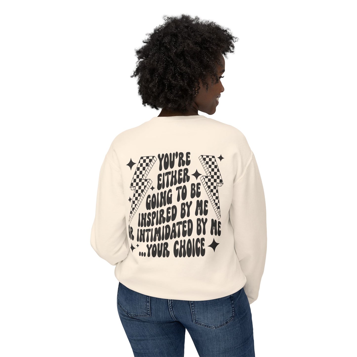 The Inspired or Intimidated Sweatshirt