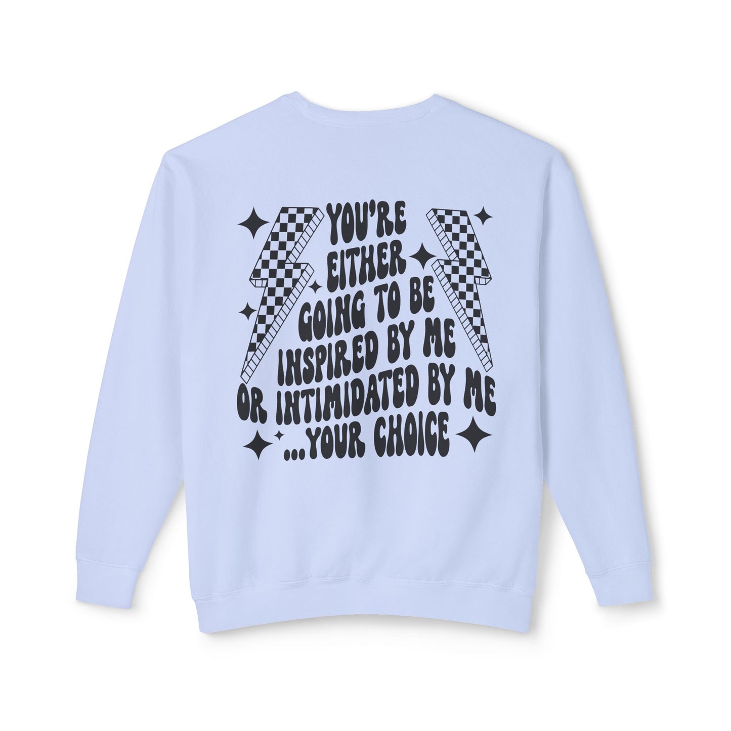 The Inspired or Intimidated Sweatshirt