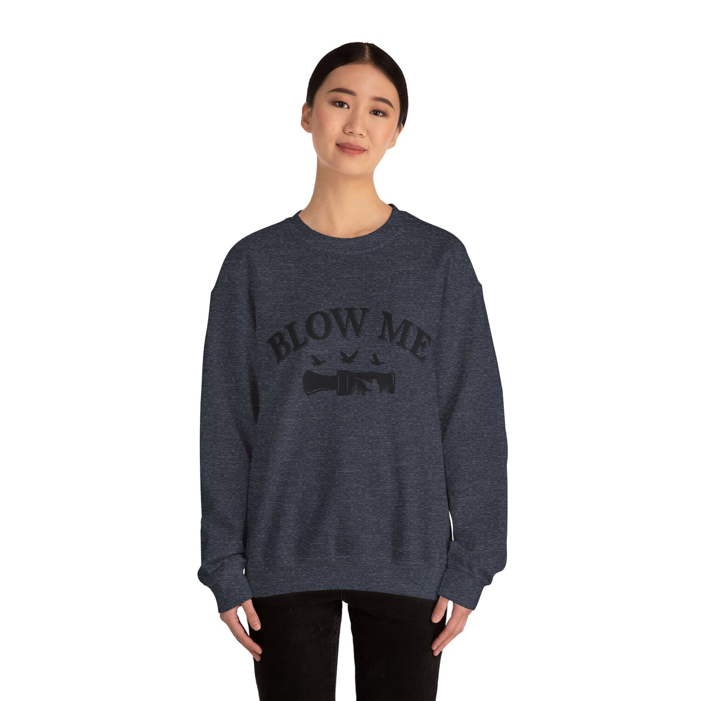 The Blow Me Sweatshirt