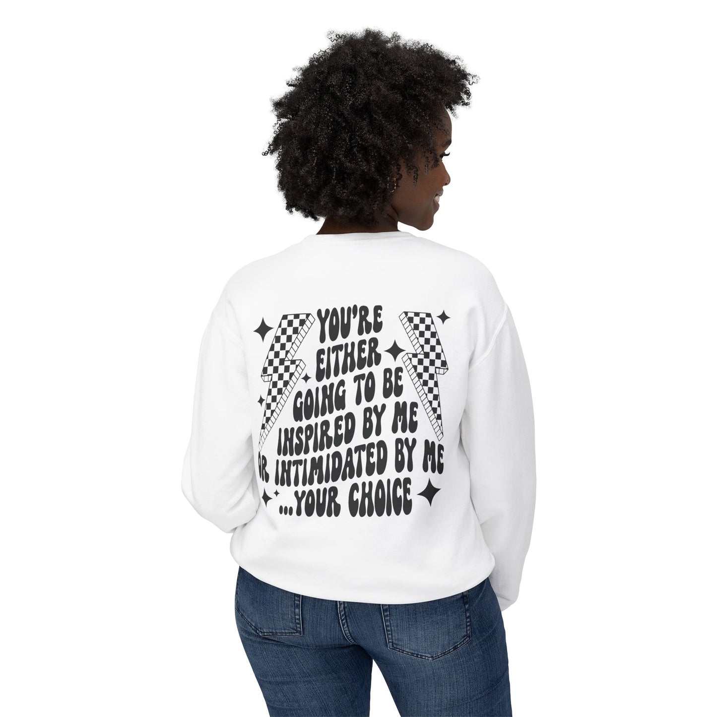 The Inspired or Intimidated Sweatshirt