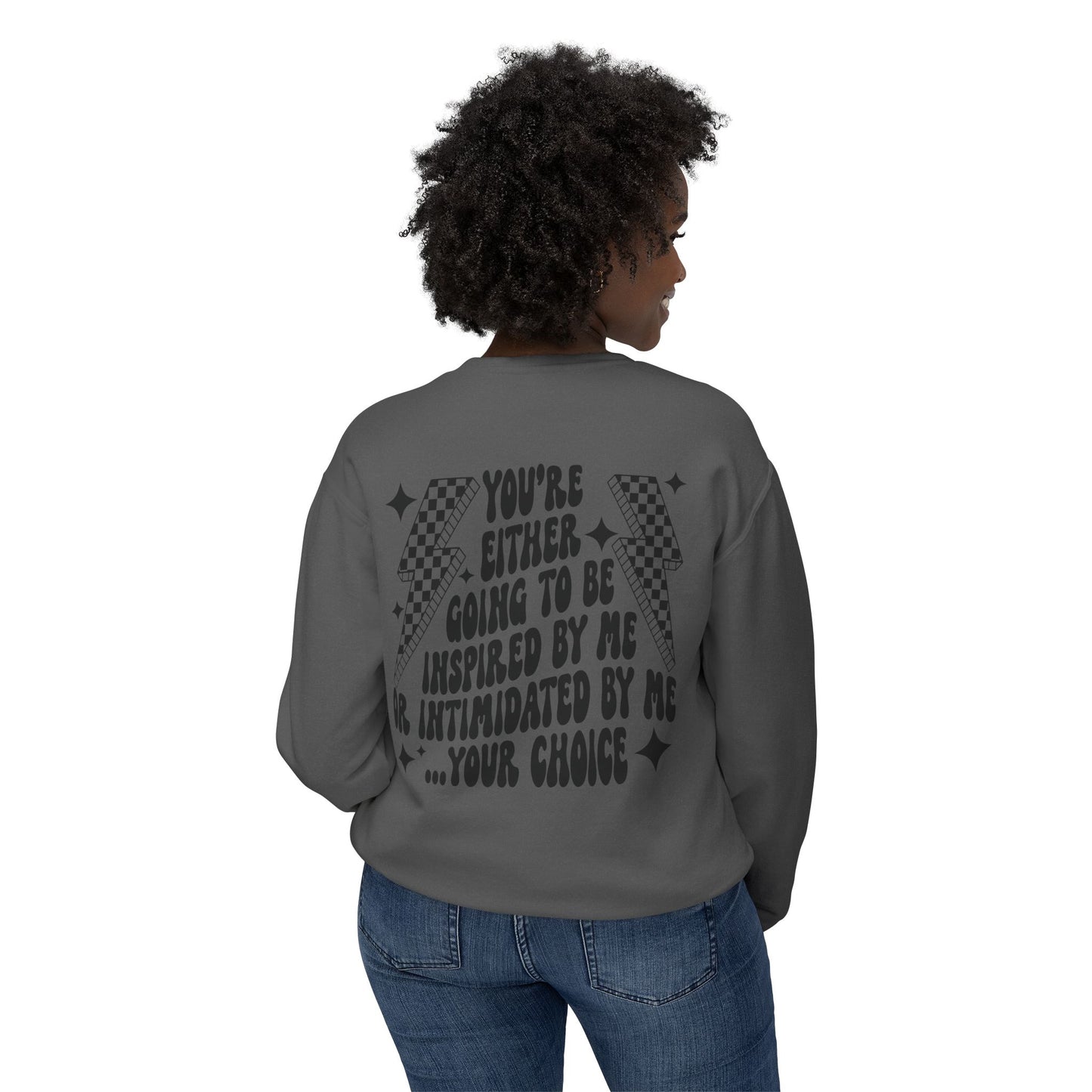 The Inspired or Intimidated Sweatshirt