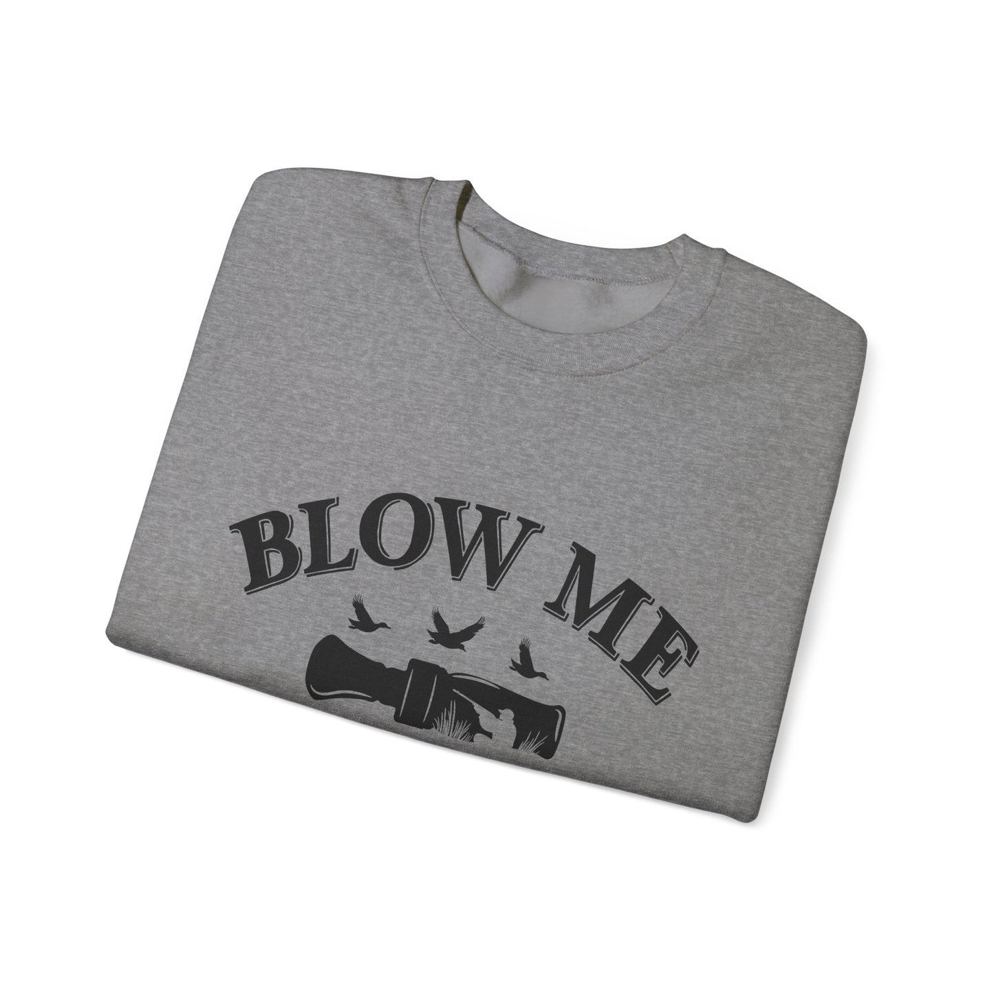 The Blow Me Sweatshirt