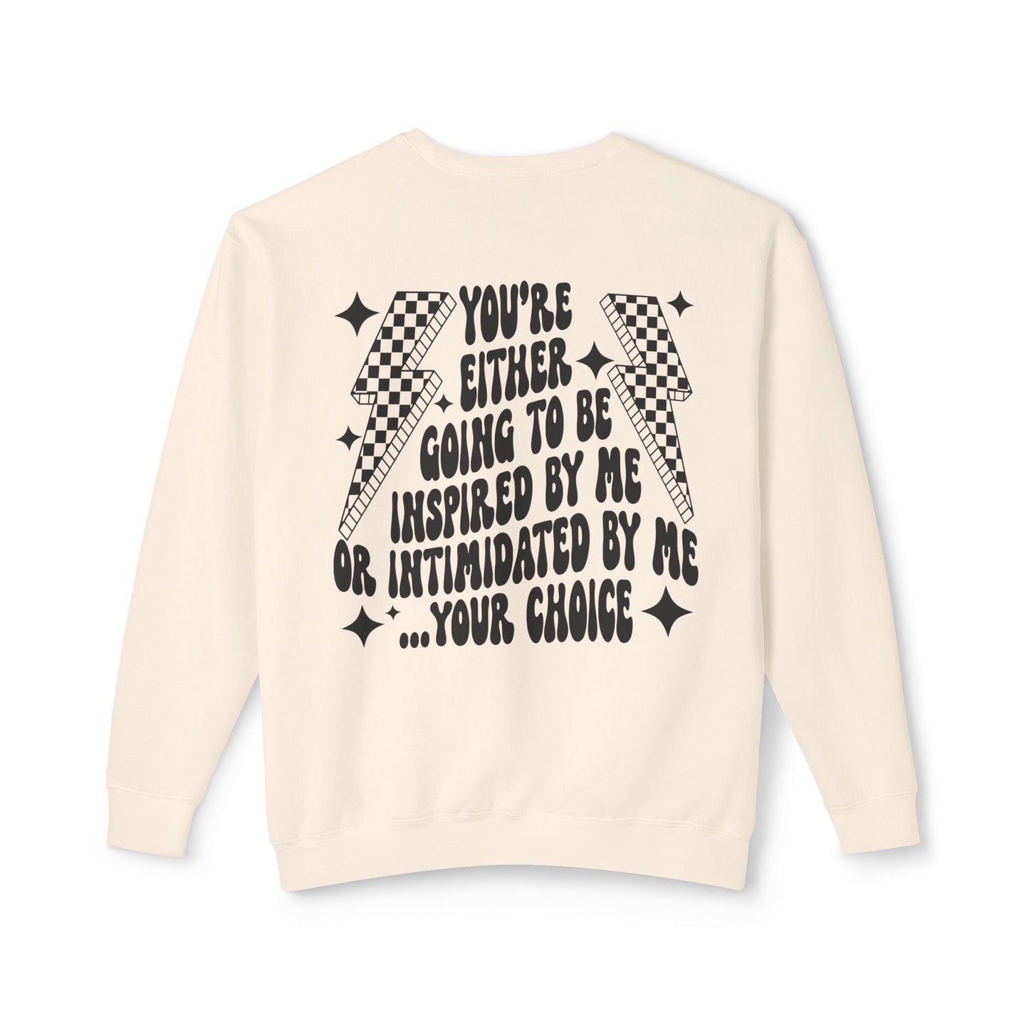 The Inspired or Intimidated Sweatshirt