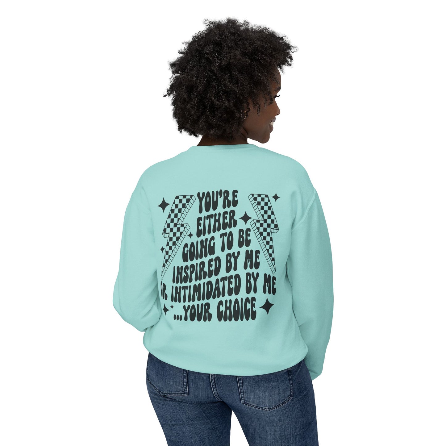 The Inspired or Intimidated Sweatshirt