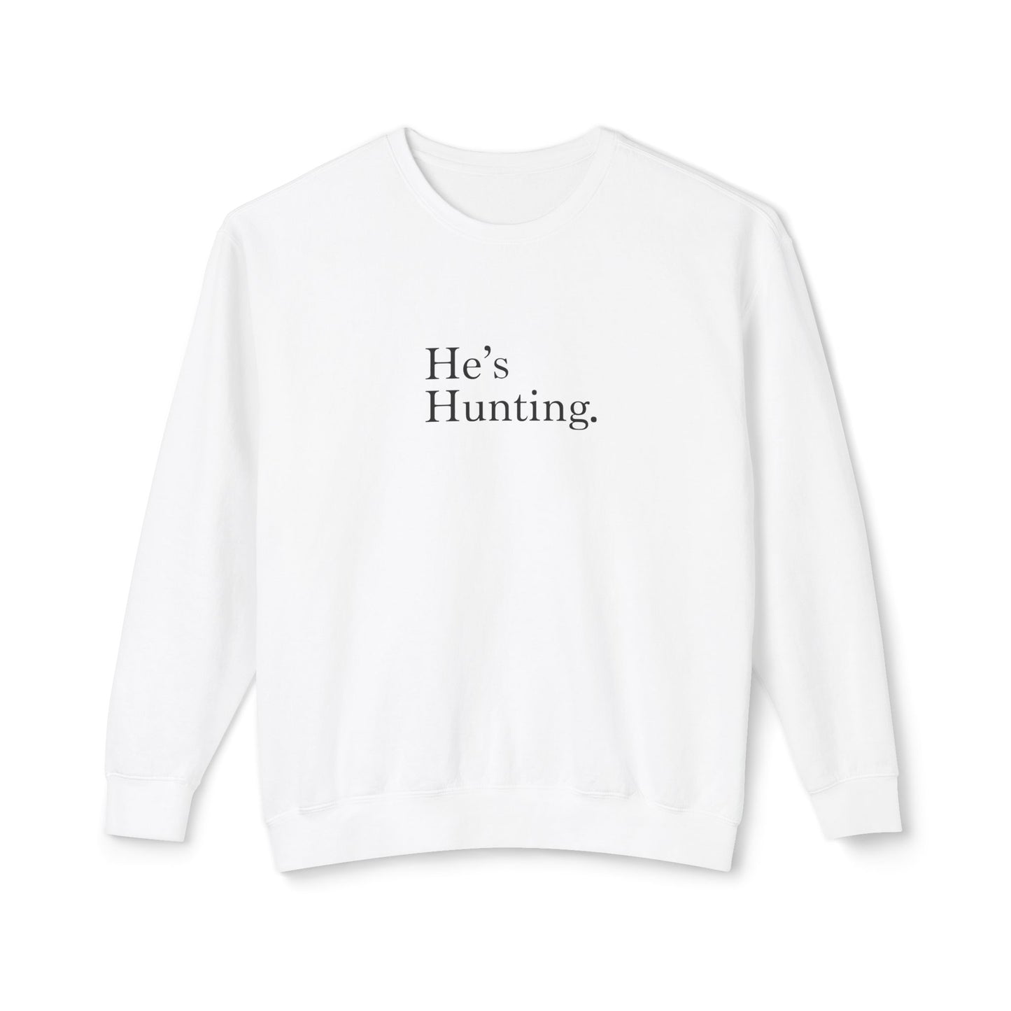 The "He's Hunting" Hunting Wives Social Club Sweatshirt