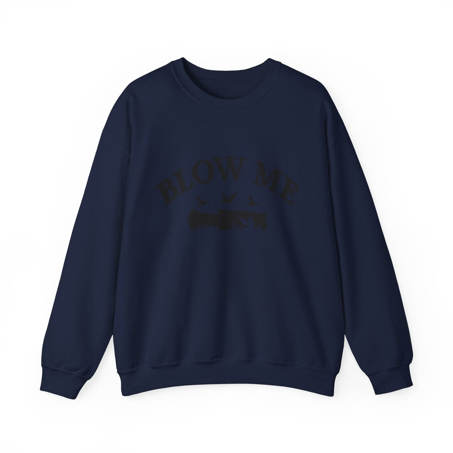 The Blow Me Sweatshirt