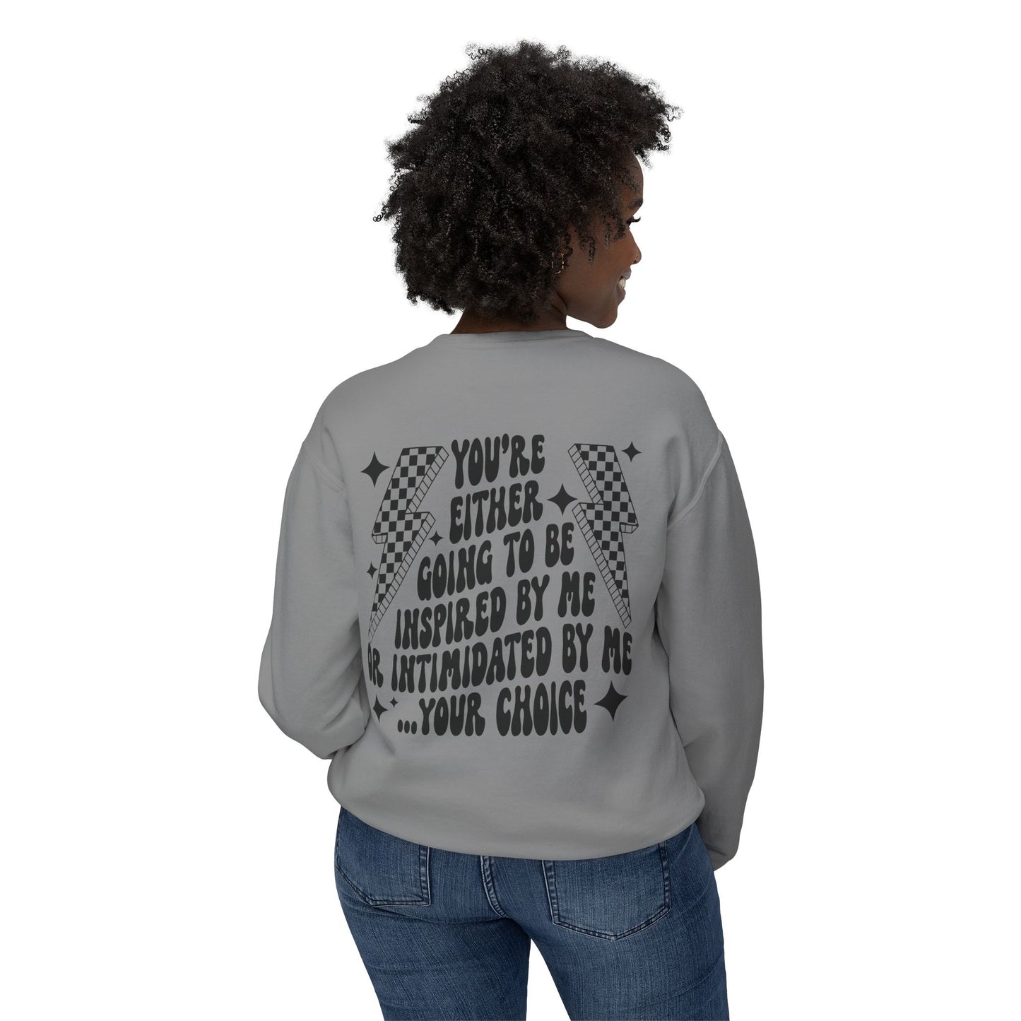 The Inspired or Intimidated Sweatshirt