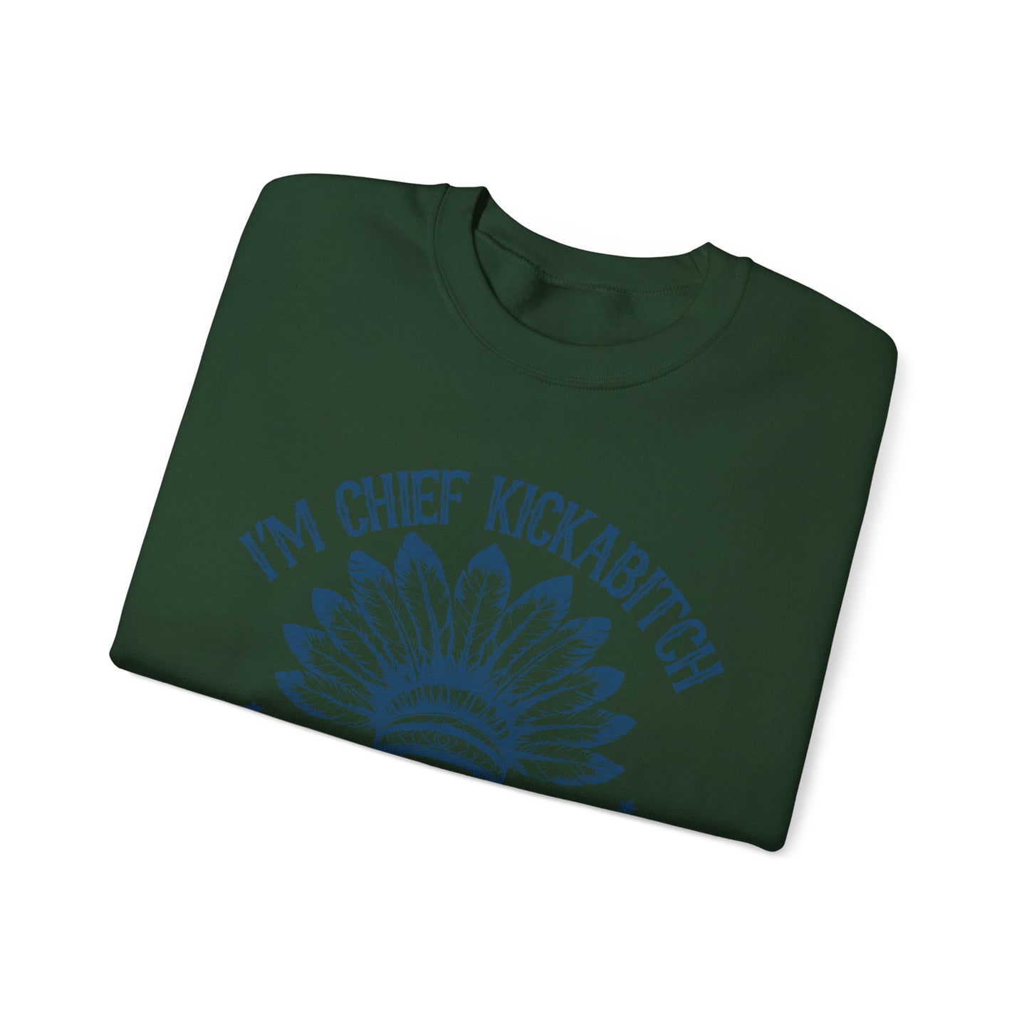 The Chief Kickabitch Sweatshirt