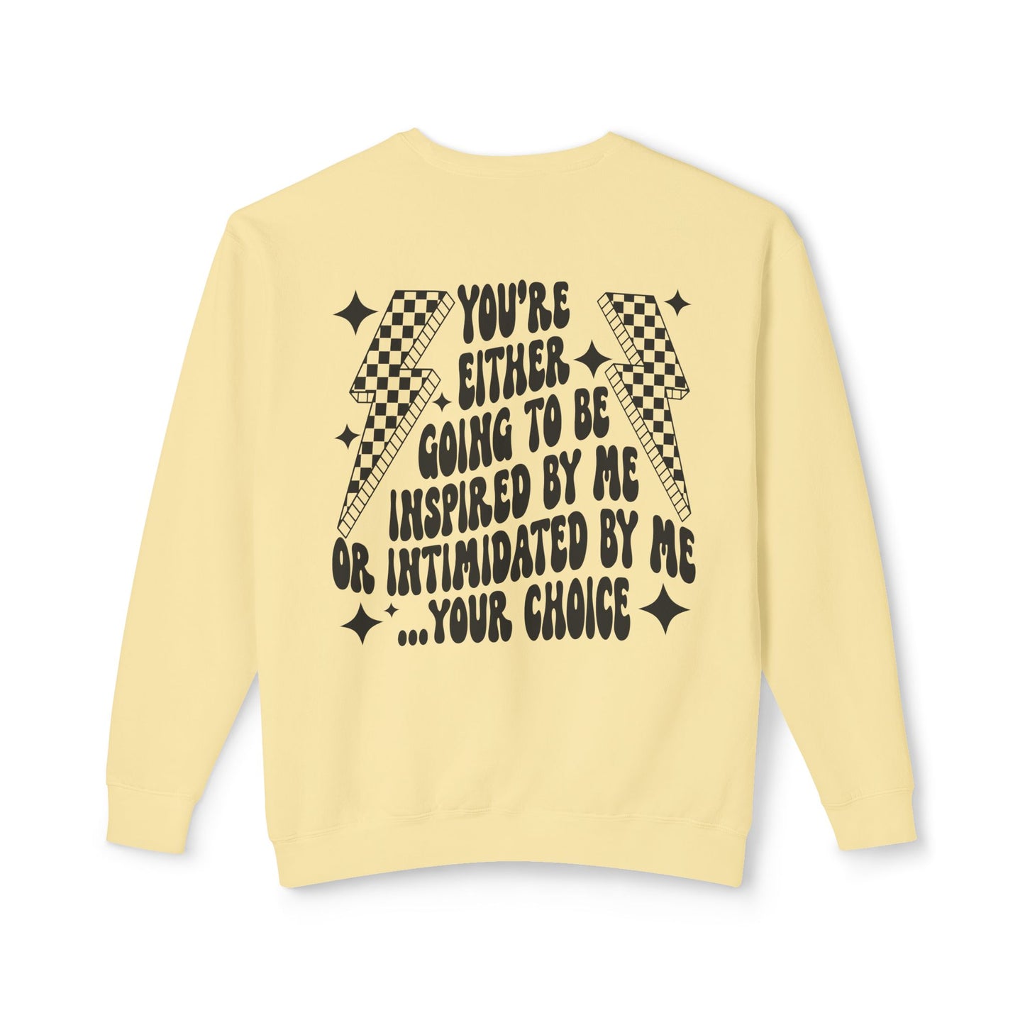 The Inspired or Intimidated Sweatshirt