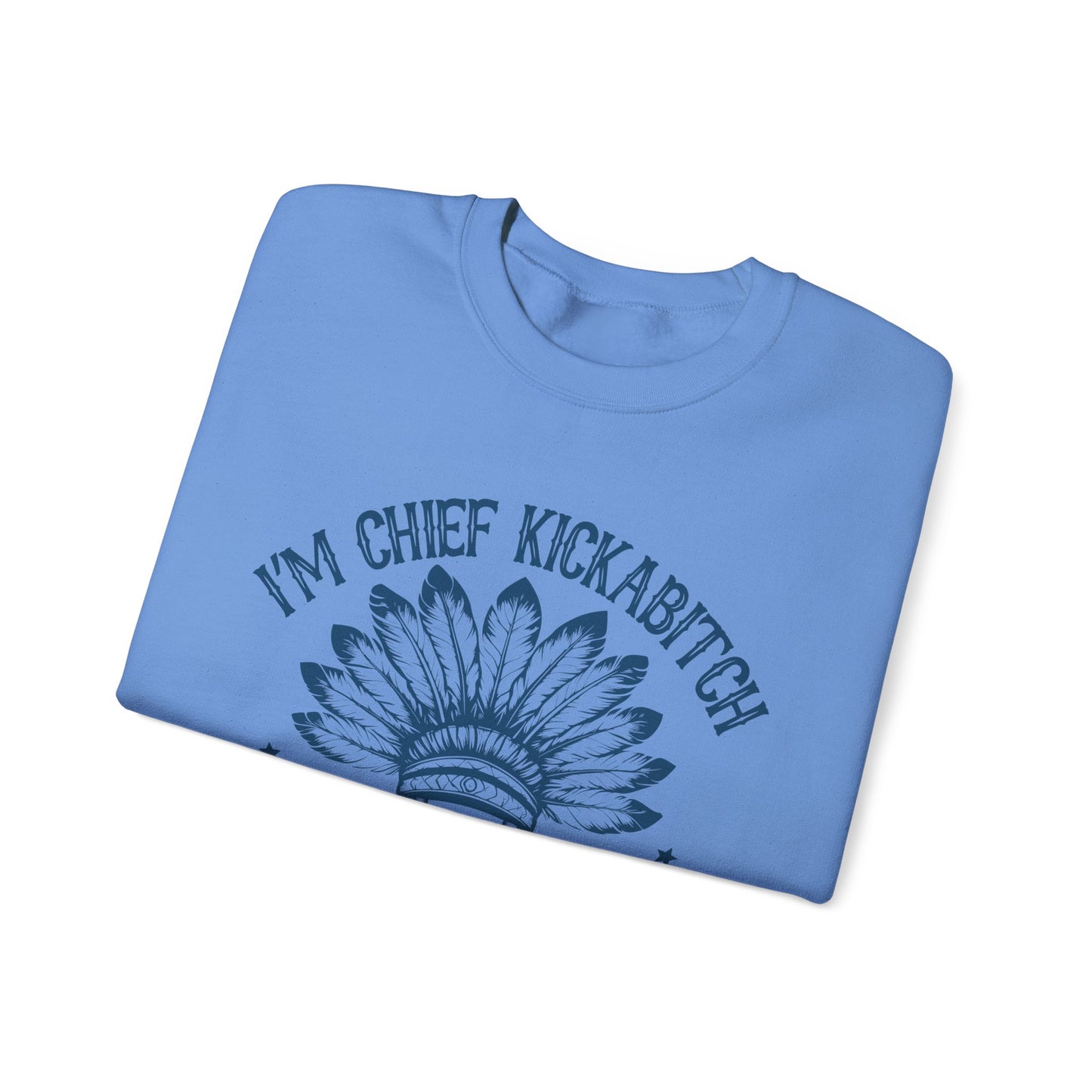 The Chief Kickabitch Sweatshirt