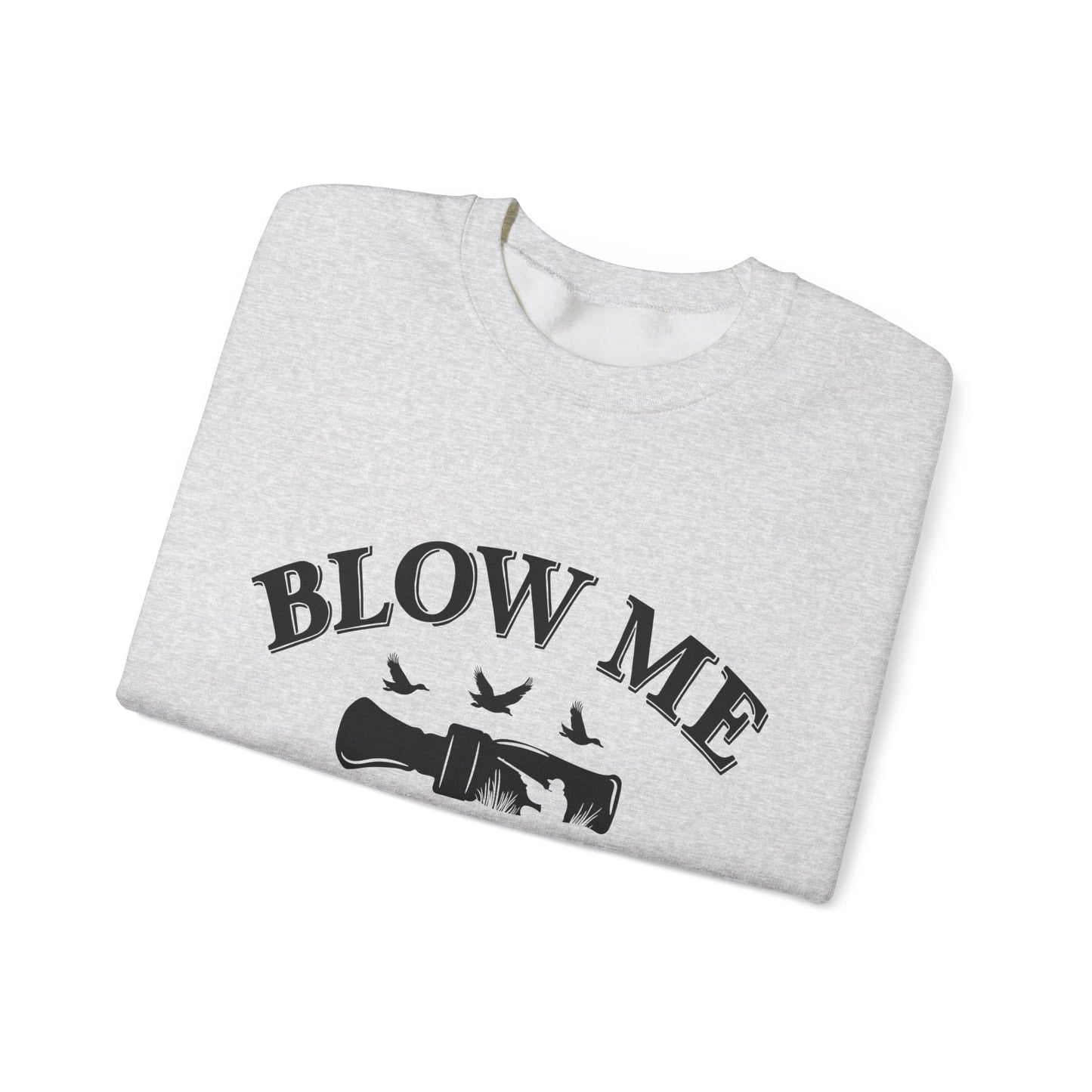 The Blow Me Sweatshirt