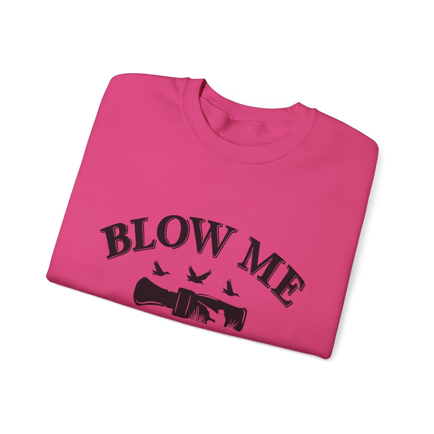 The Blow Me Sweatshirt