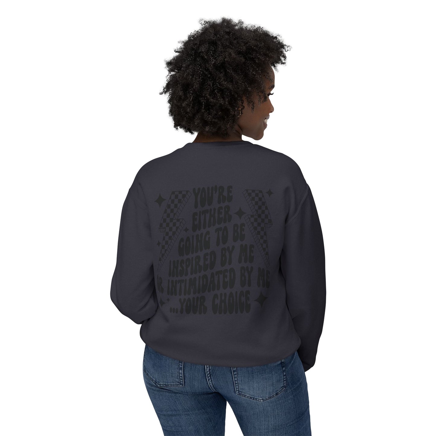The Inspired or Intimidated Sweatshirt