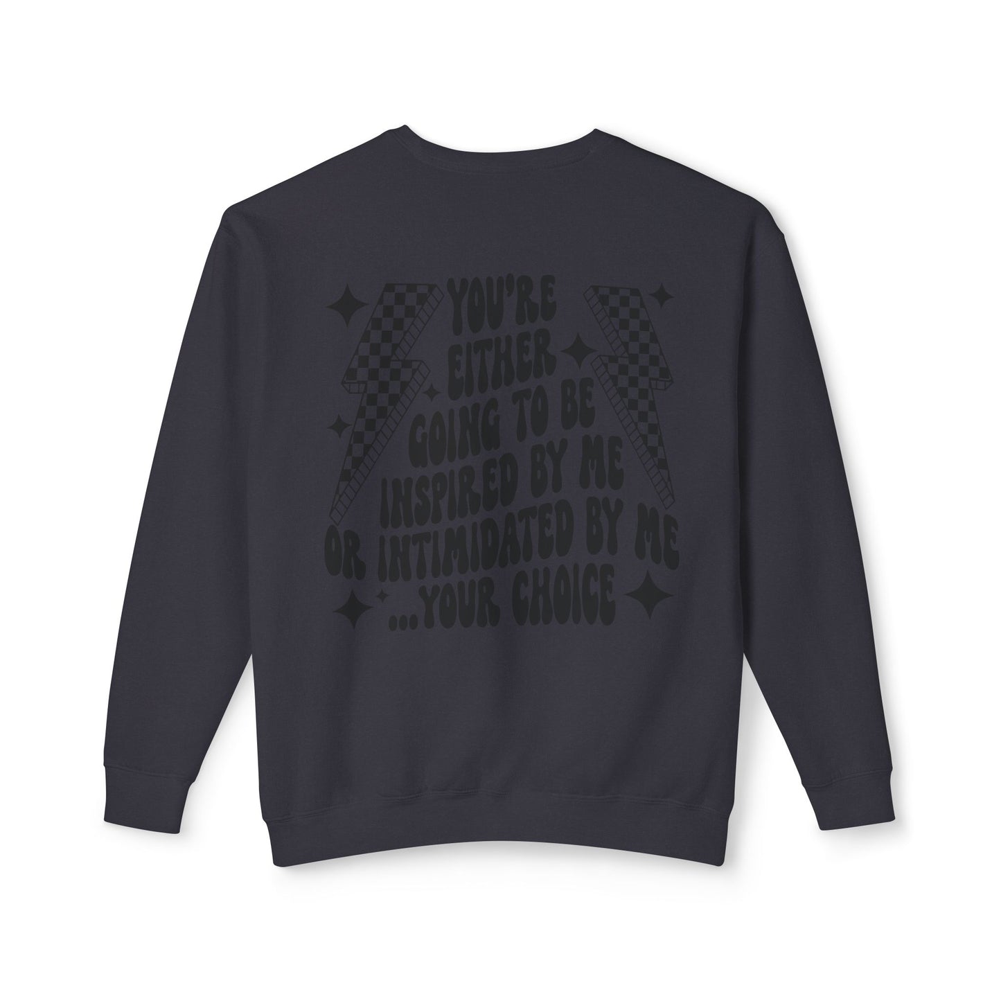 The Inspired or Intimidated Sweatshirt