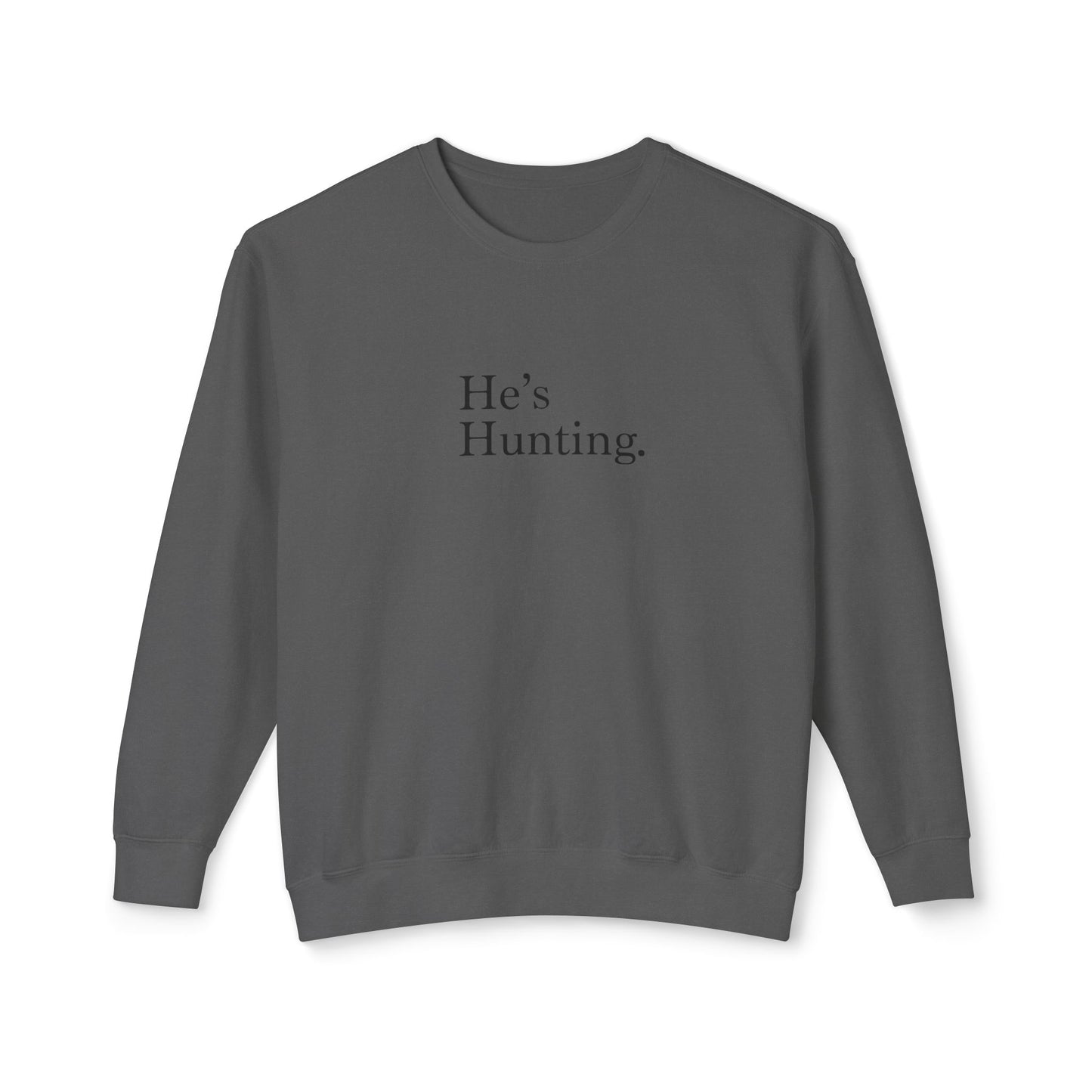 The "He's Hunting" Hunting Wives Social Club Sweatshirt