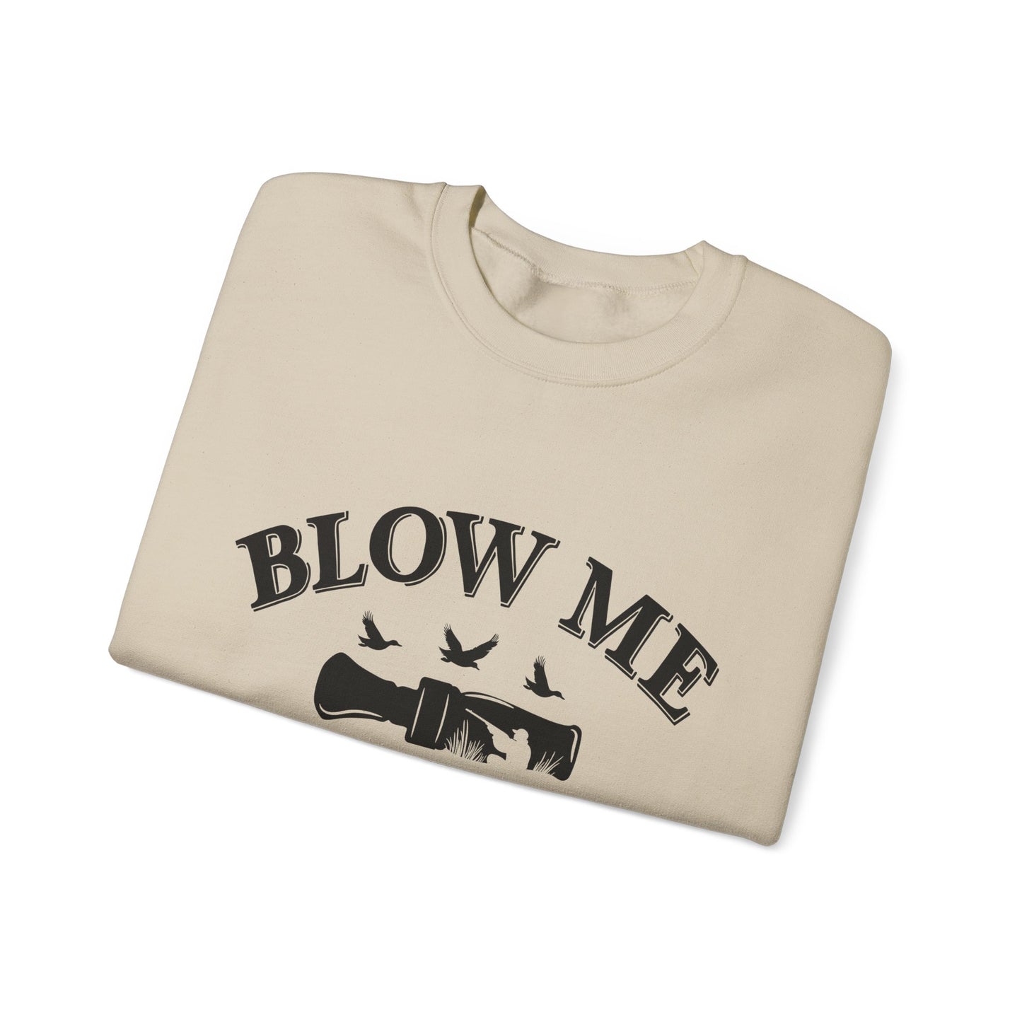 The Blow Me Sweatshirt
