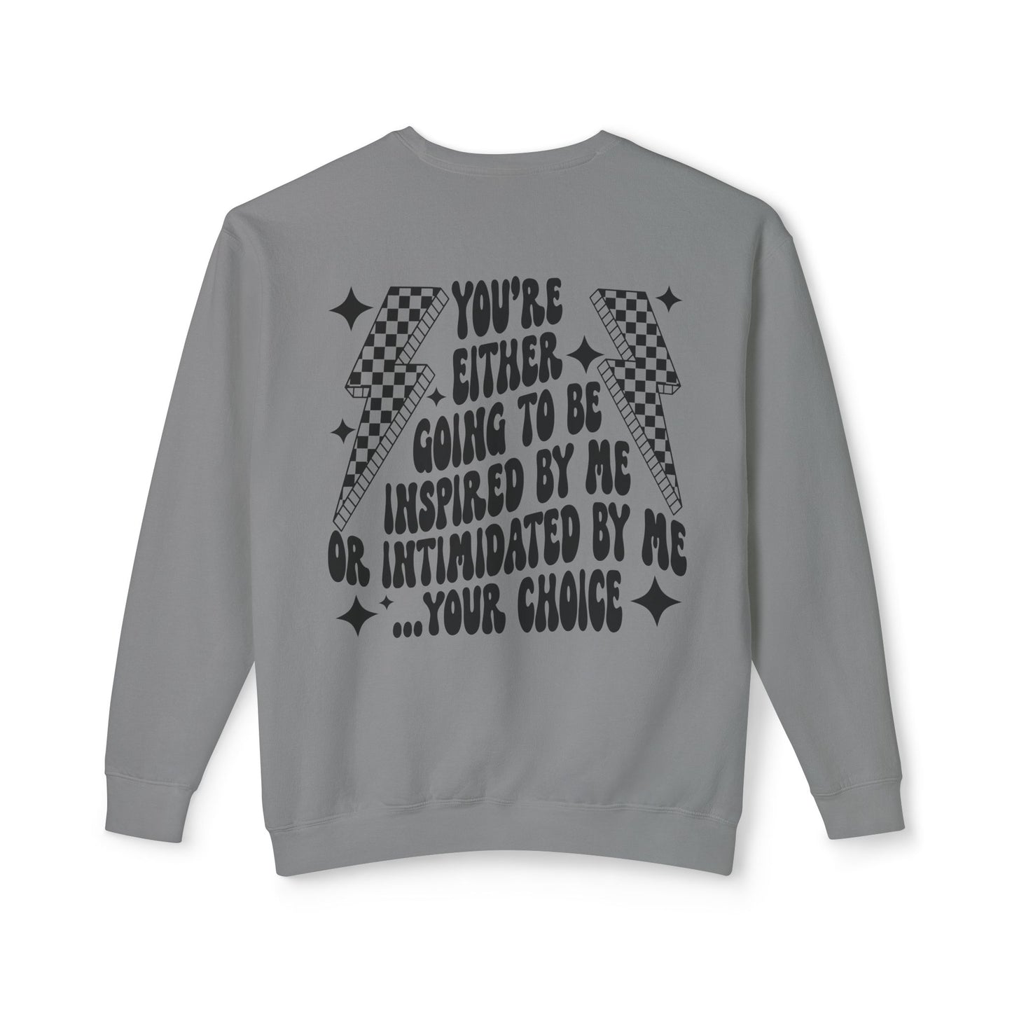The Inspired or Intimidated Sweatshirt