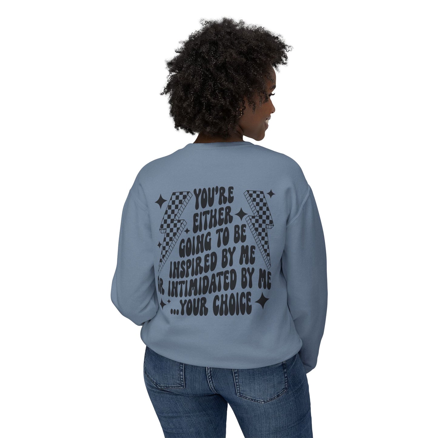 The Inspired or Intimidated Sweatshirt