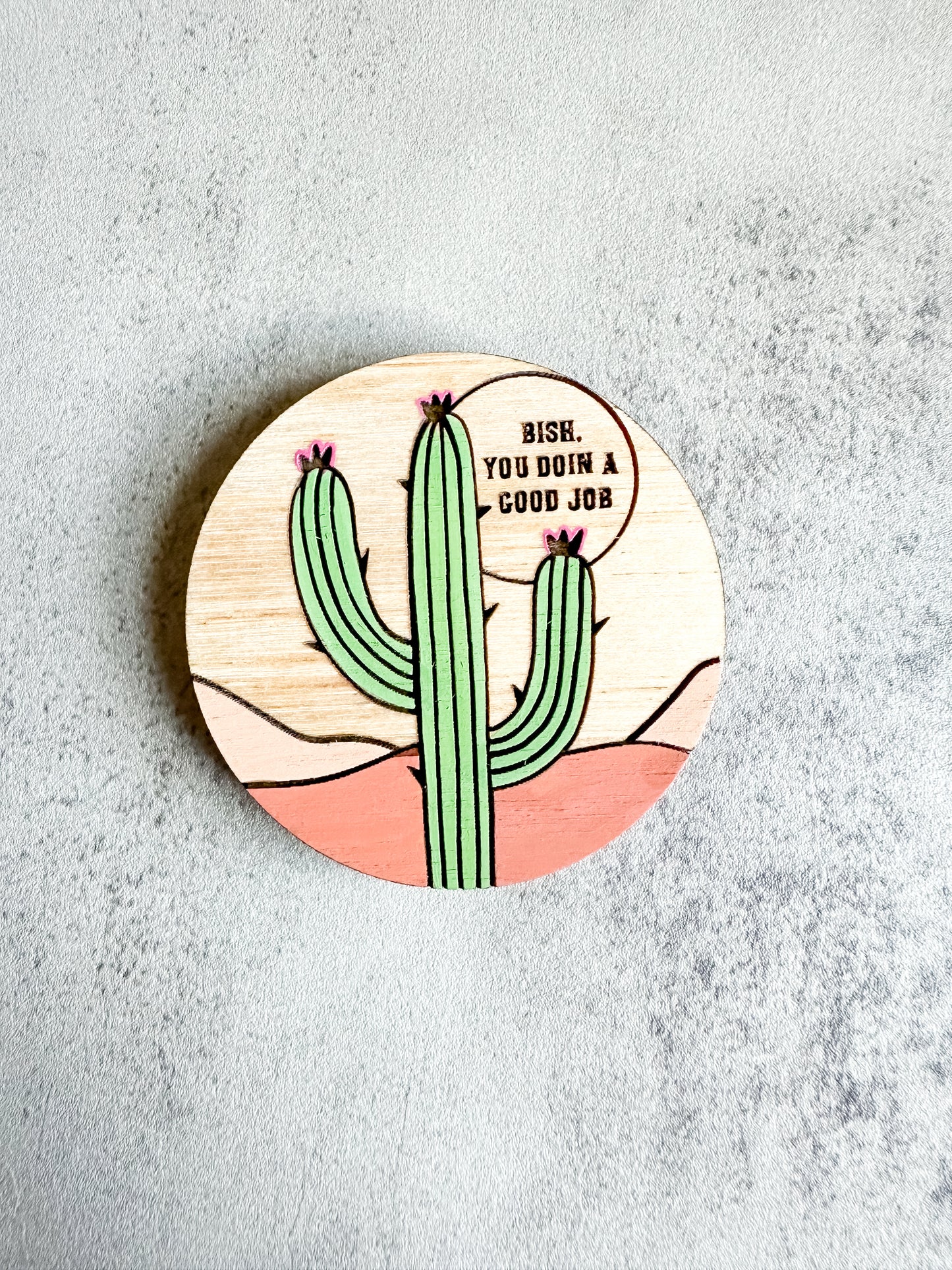 The Bish You Doin A Good Job magnet