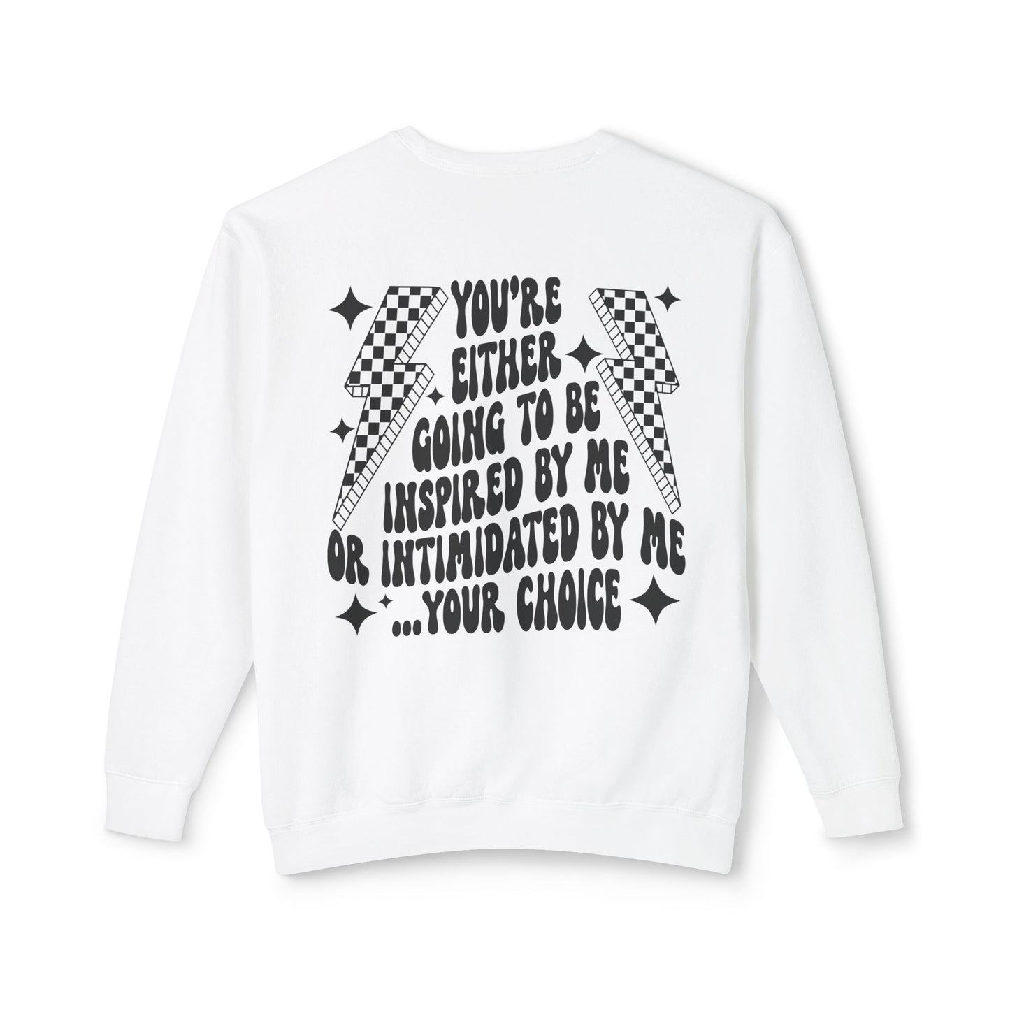 The Inspired or Intimidated Sweatshirt