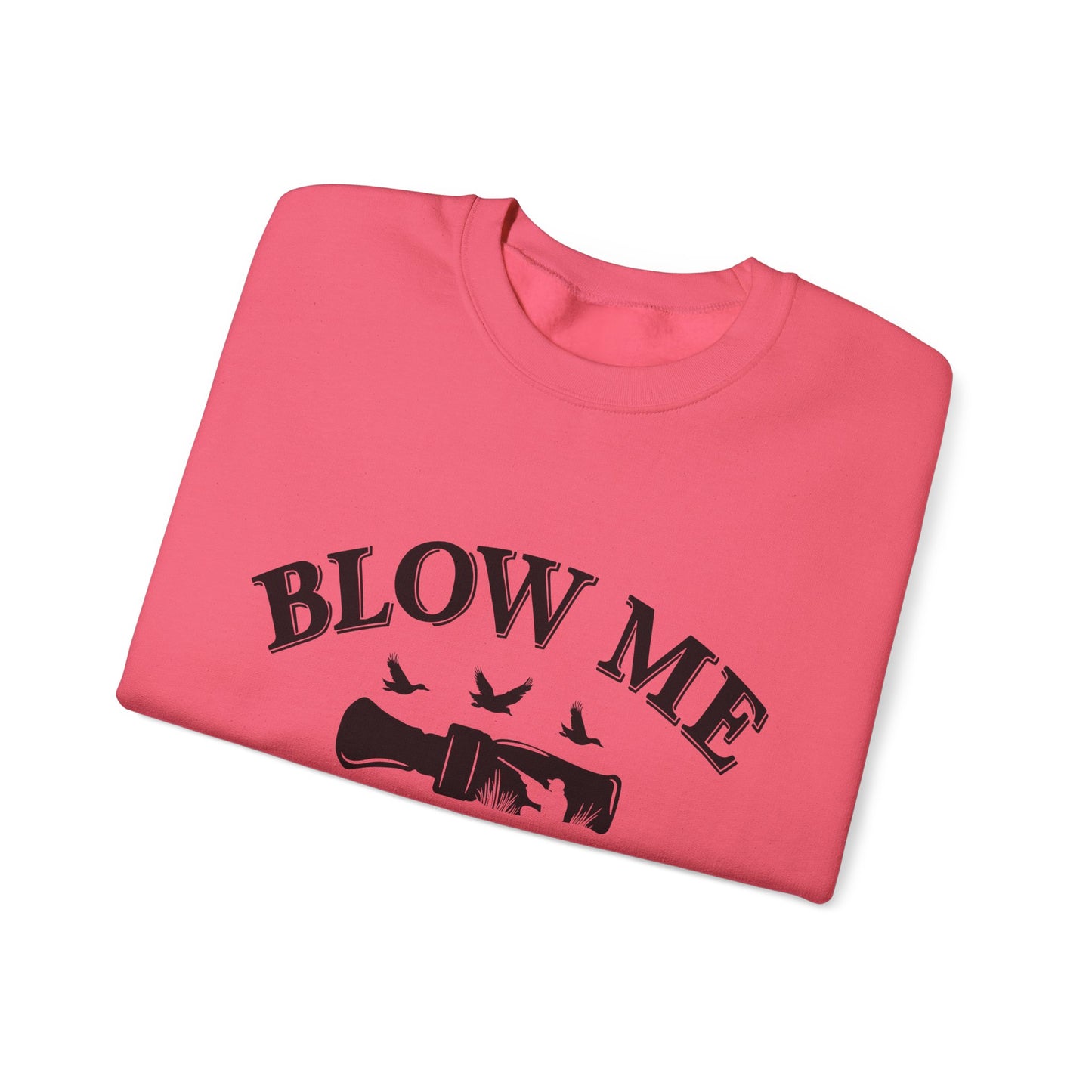 The Blow Me Sweatshirt
