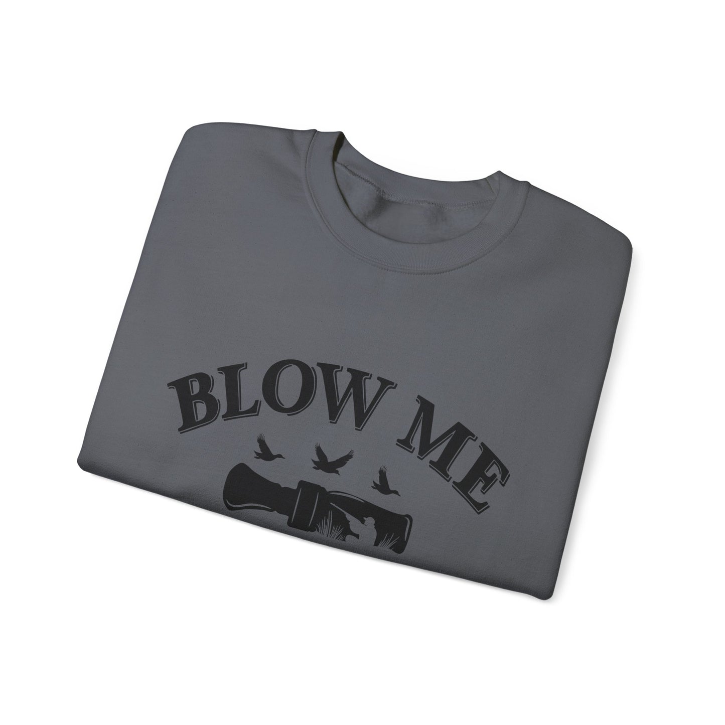 The Blow Me Sweatshirt