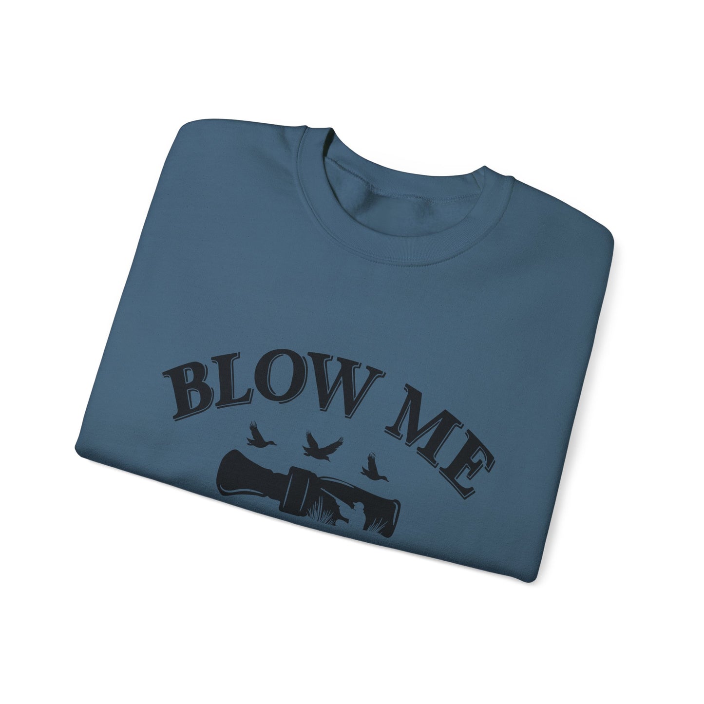 The Blow Me Sweatshirt