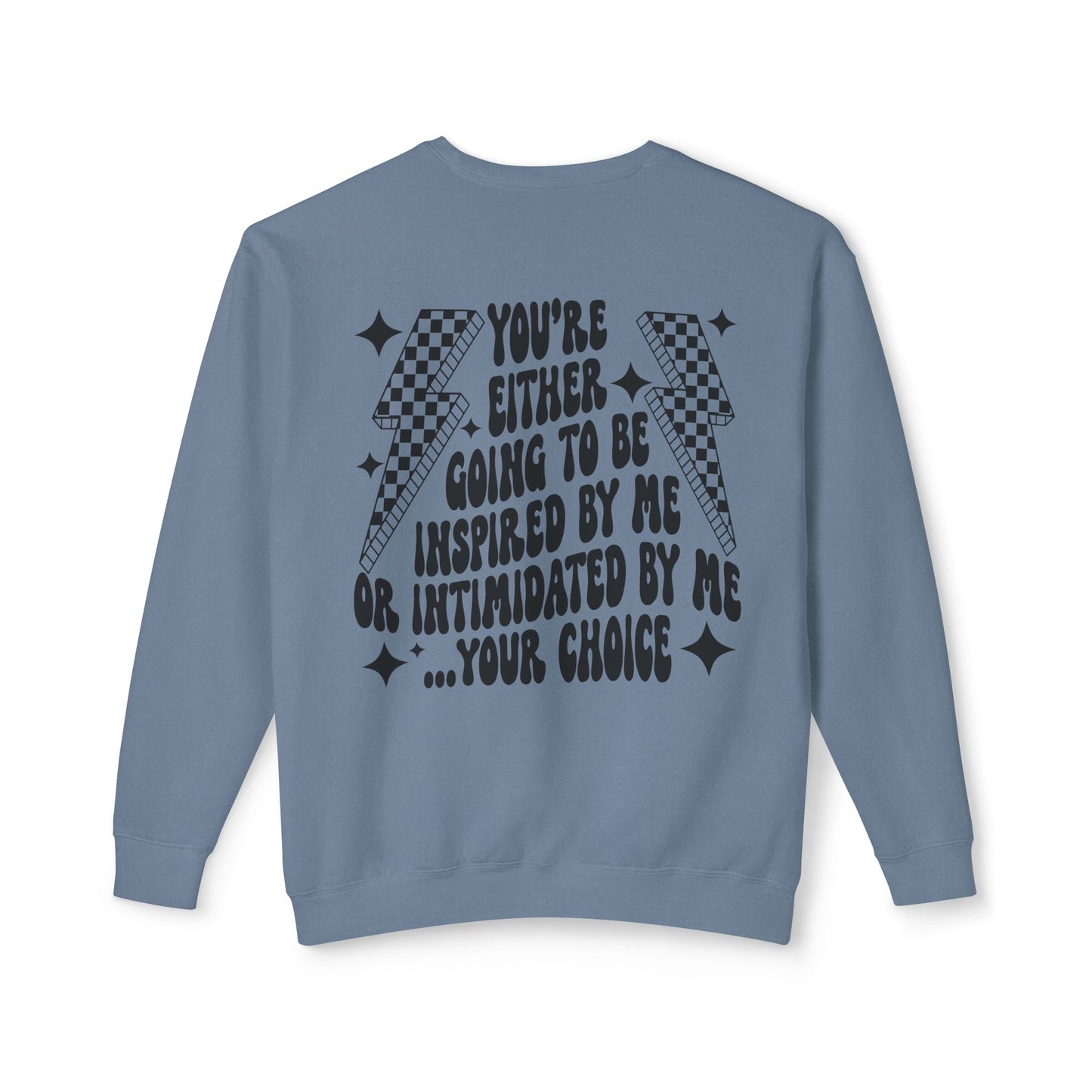 The Inspired or Intimidated Sweatshirt