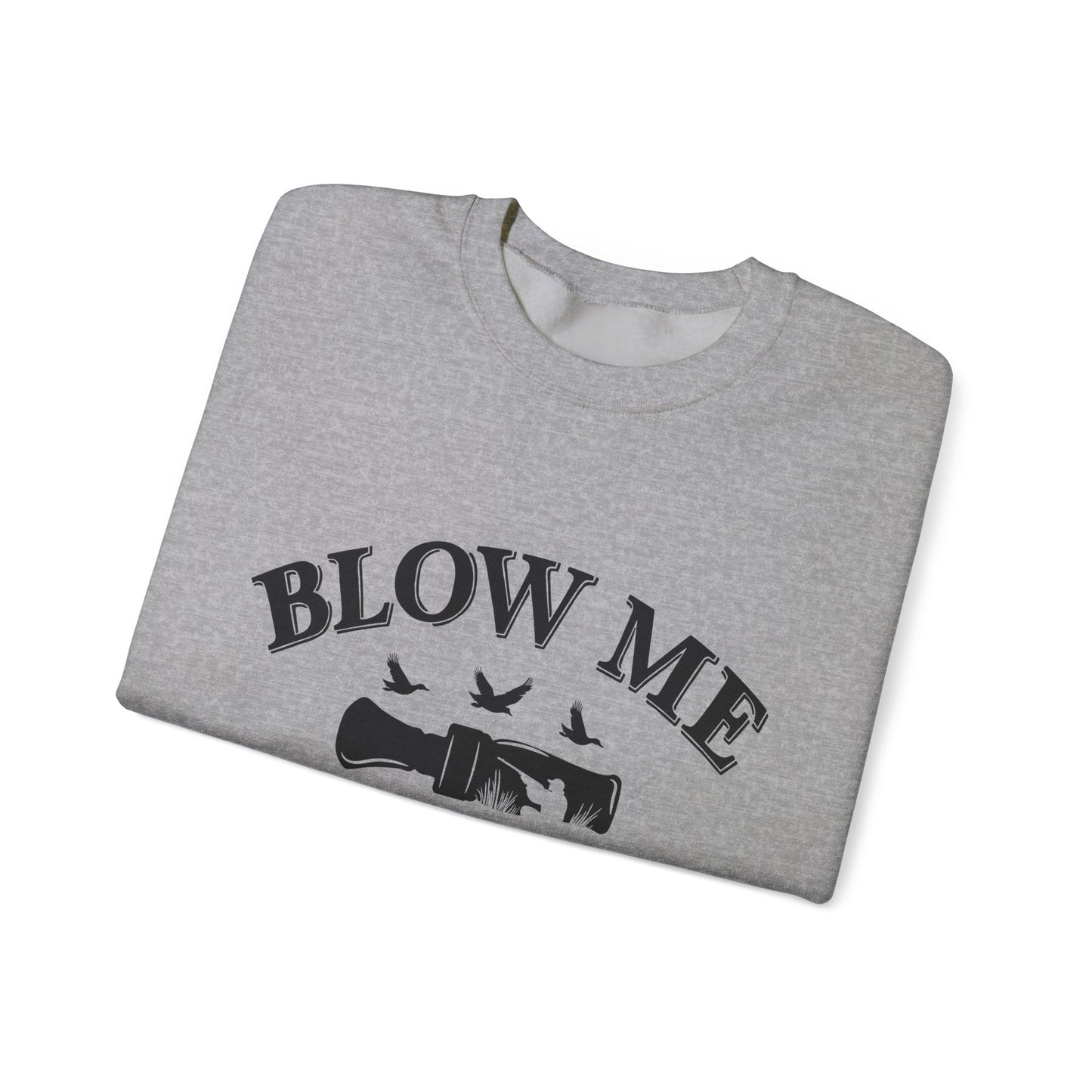 The Blow Me Sweatshirt