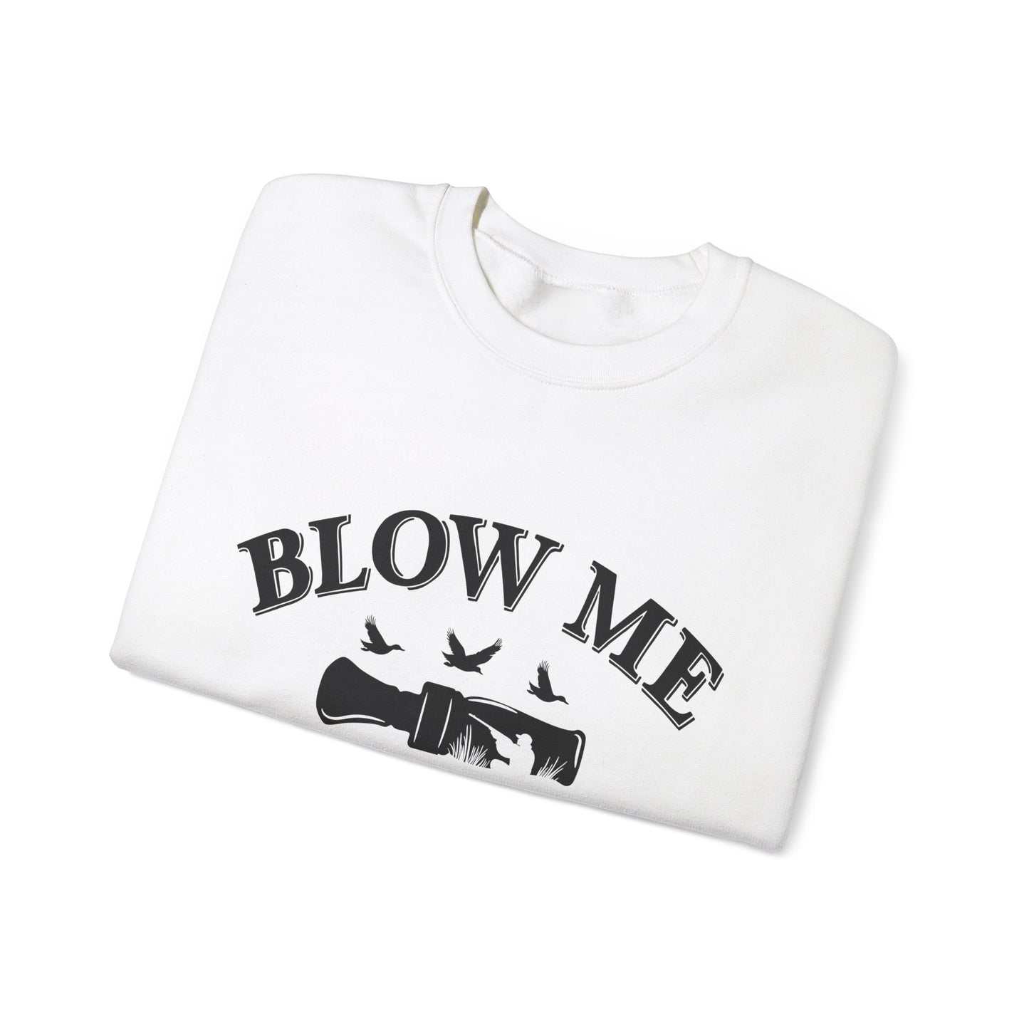The Blow Me Sweatshirt
