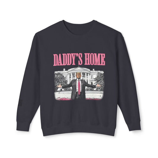 Daddy's Home/ In My Trump Girl Era Sweatshirt