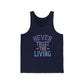 Never Trust The Living Jersey Tank