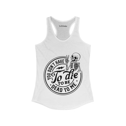 Dead to Me Racerback Tank