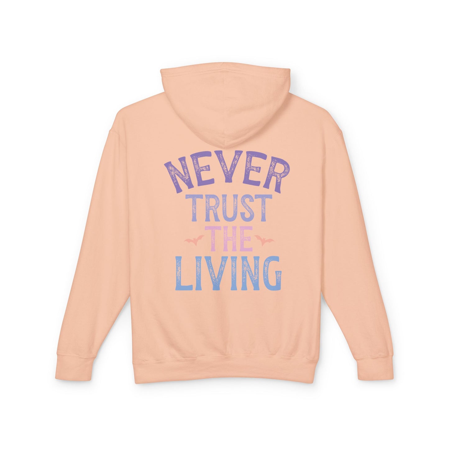 Never Trust The Living Hooded Sweatshirt