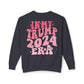 Daddy's Home/ In My Trump Girl Era Sweatshirt