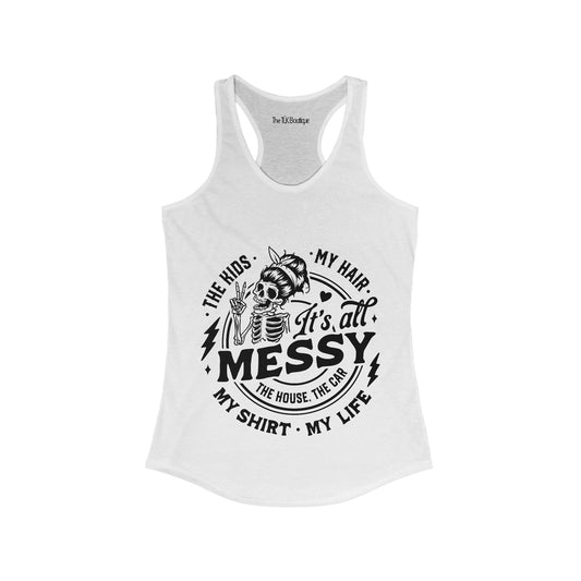 It's All Messy Racerback Tank