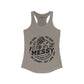 It's All Messy Racerback Tank