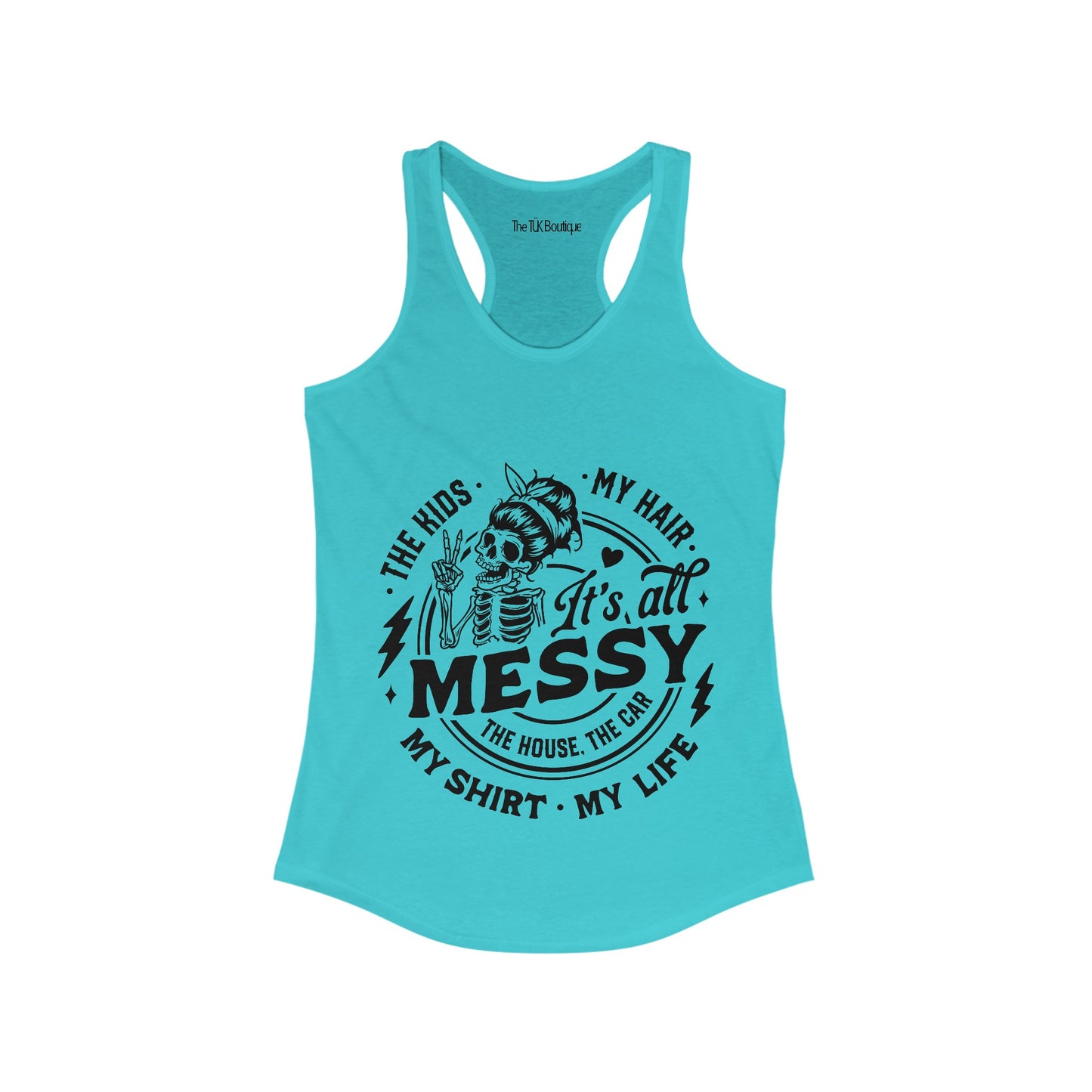 It's All Messy Racerback Tank