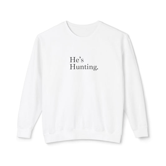 The "He's Hunting" Hunting Wives Social Club Sweatshirt