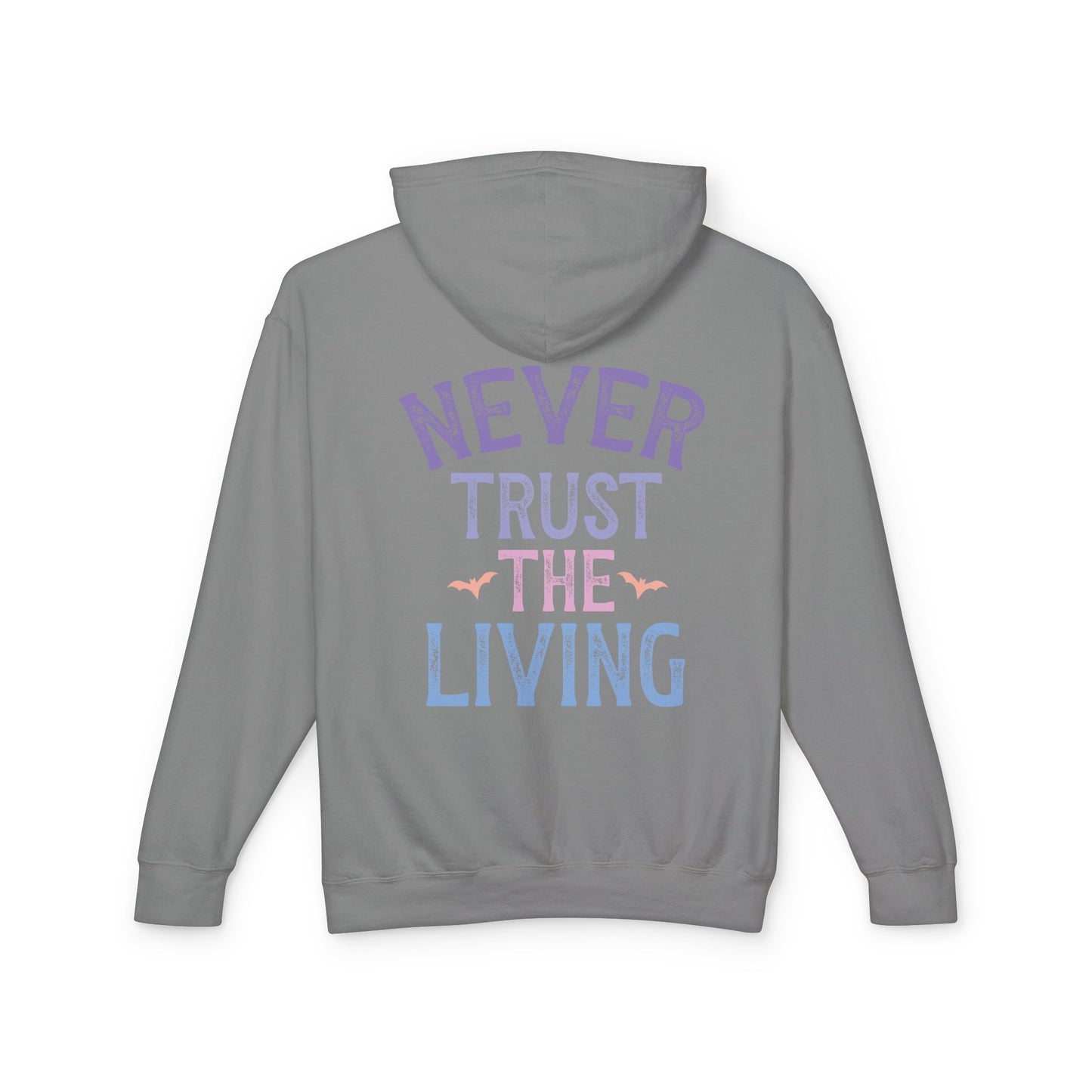 Never Trust The Living Hooded Sweatshirt