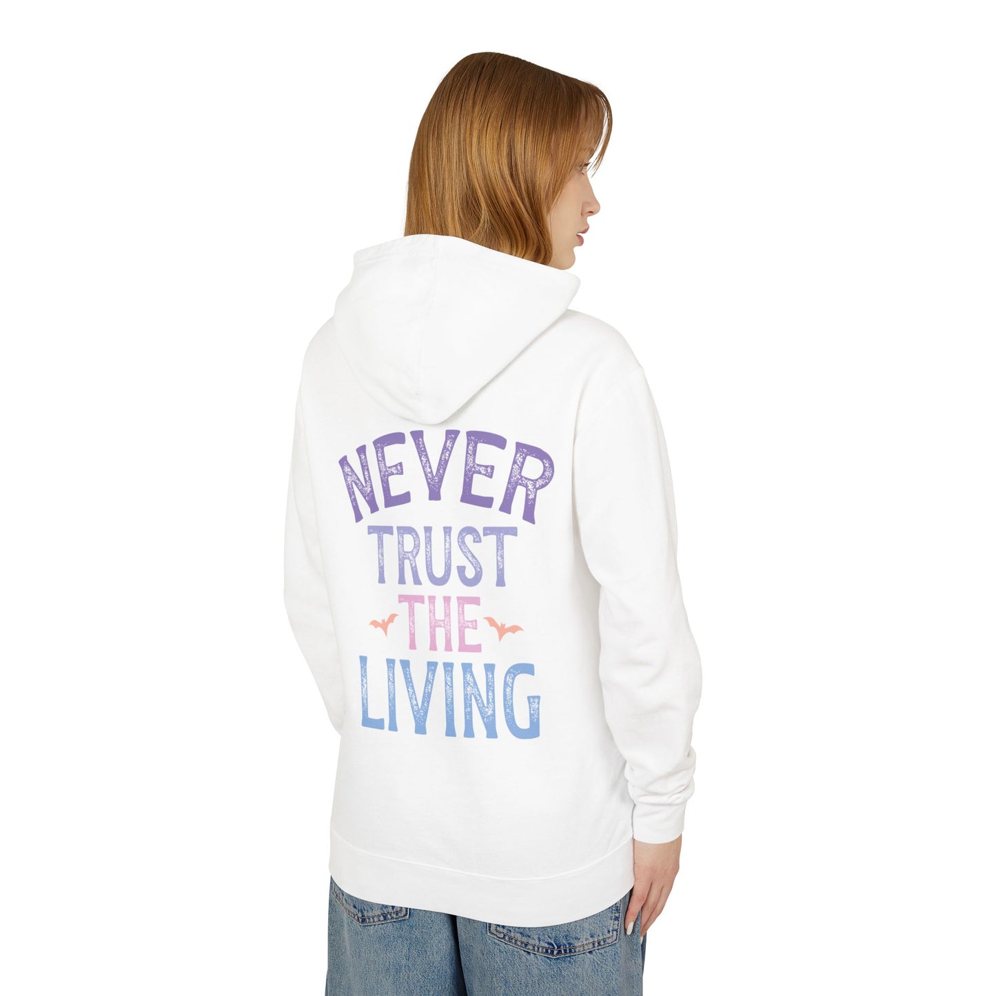 Never Trust The Living Hooded Sweatshirt