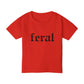 Feral Toddler T-Shirt