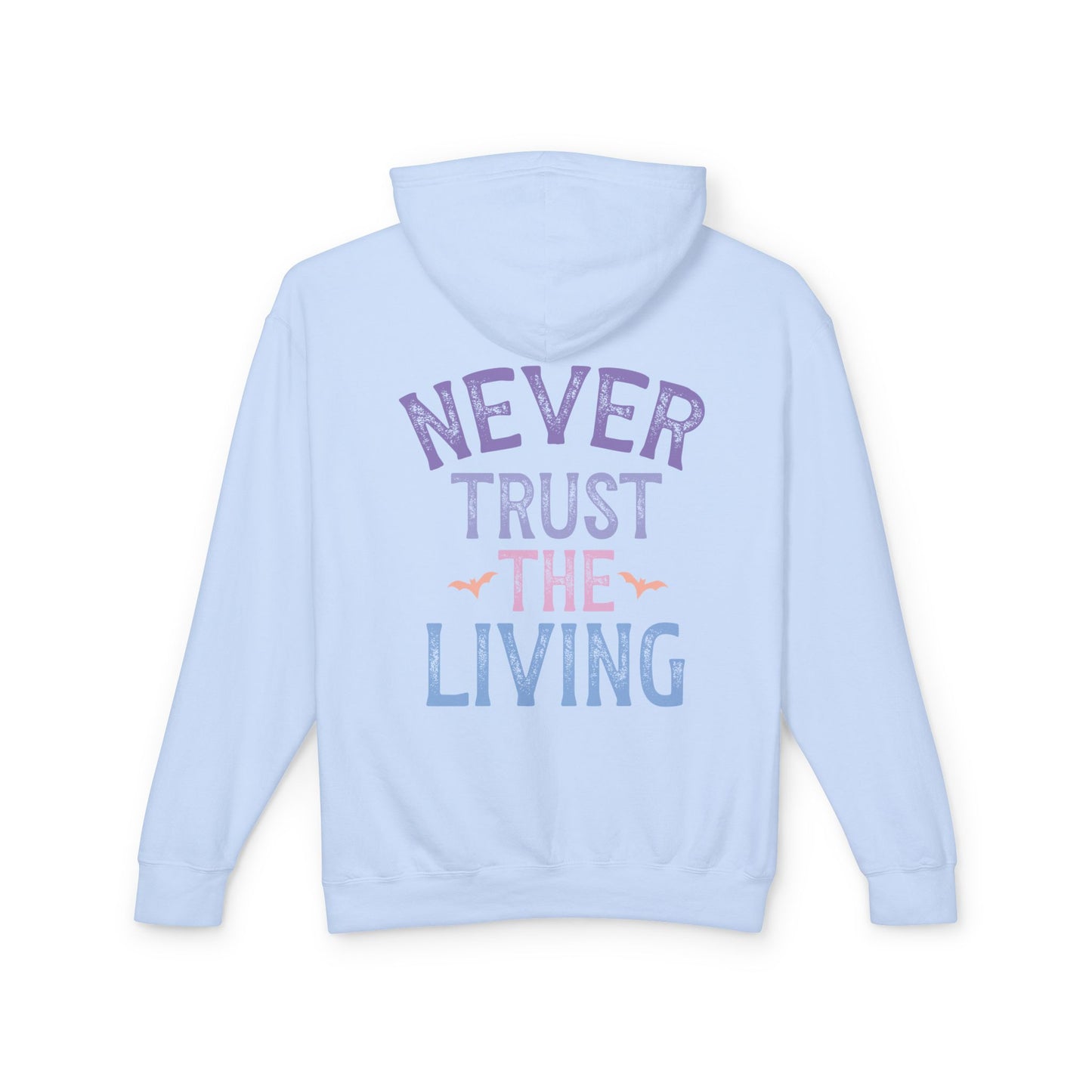 Never Trust The Living Hooded Sweatshirt