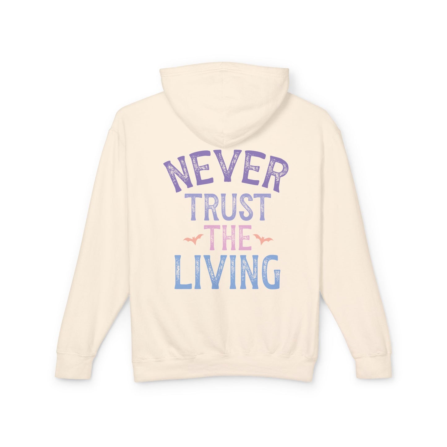 Never Trust The Living Hooded Sweatshirt