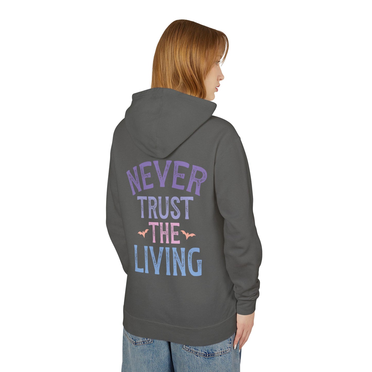 Never Trust The Living Hooded Sweatshirt